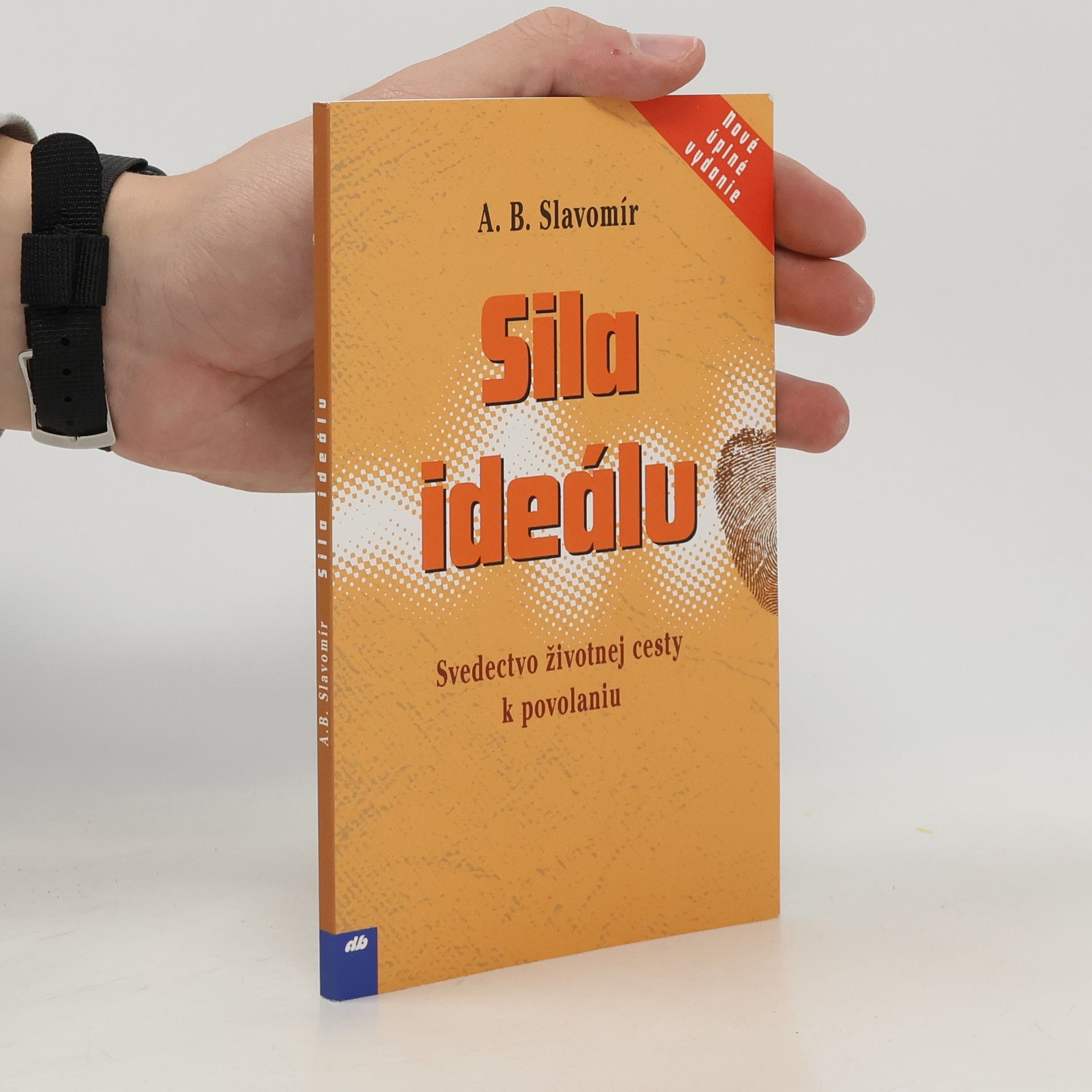 A. B. Slavomír  Síla ideálu