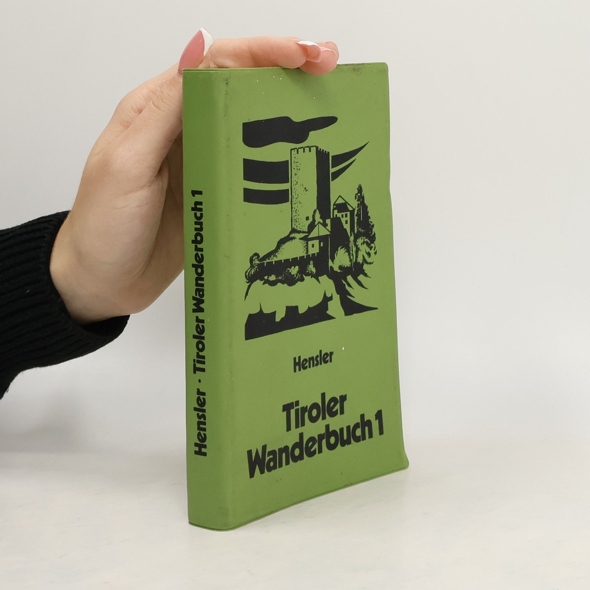 Emil Hensler Tiroler Wanderbuch - 1: 50 Wanderungen zwischen Arlberg und Mieminger Plateau, Ausserfern und Oberem Gericht