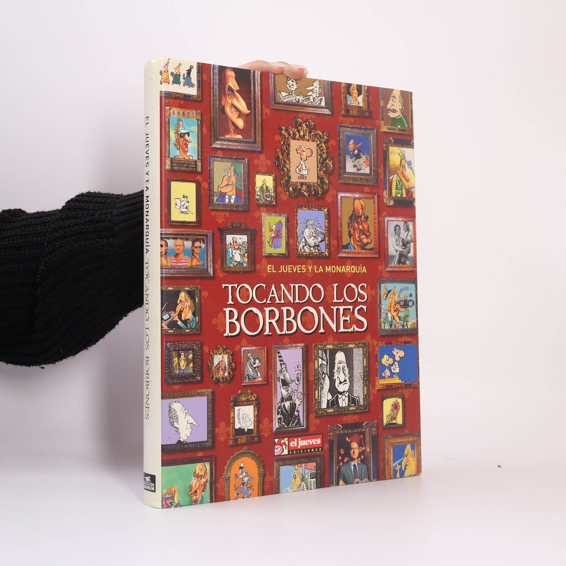 El Jueves MR Colección Magnum: El Jueves y la Monarquía. Tocando los Borbones