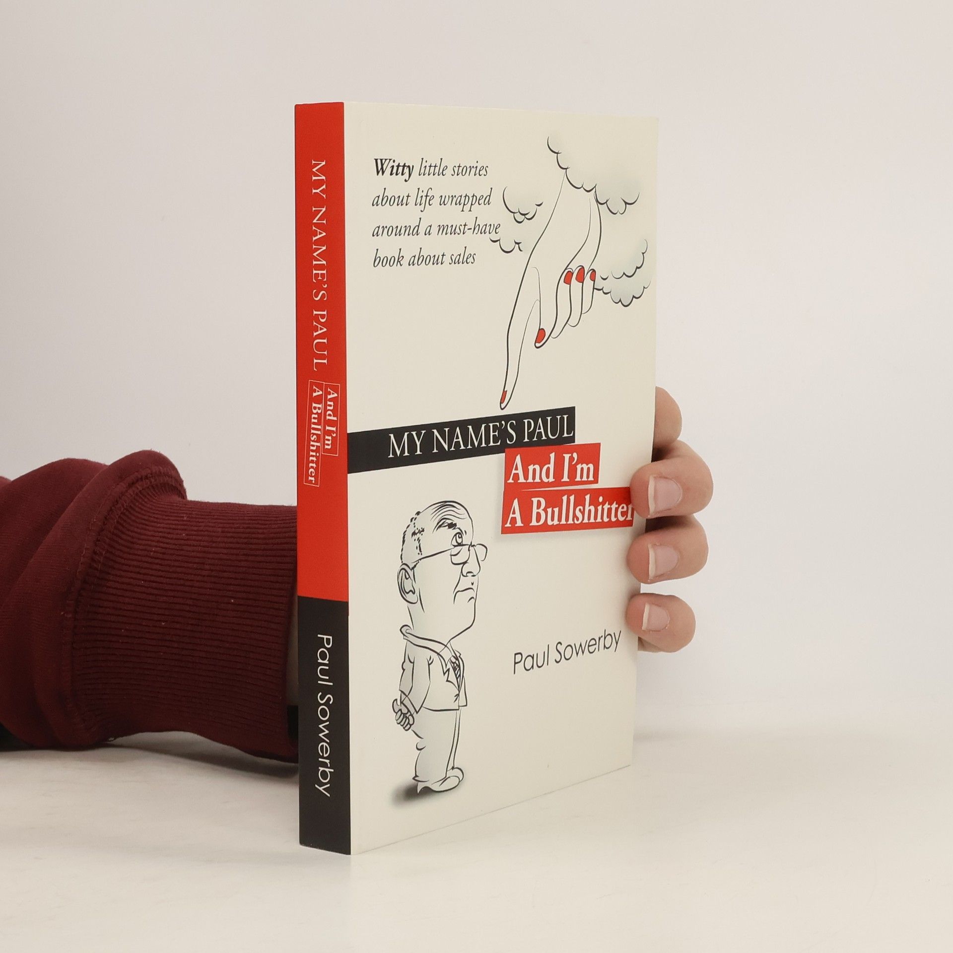 Paul Sowerby My Name's Paul, And I'm A Bullshitter