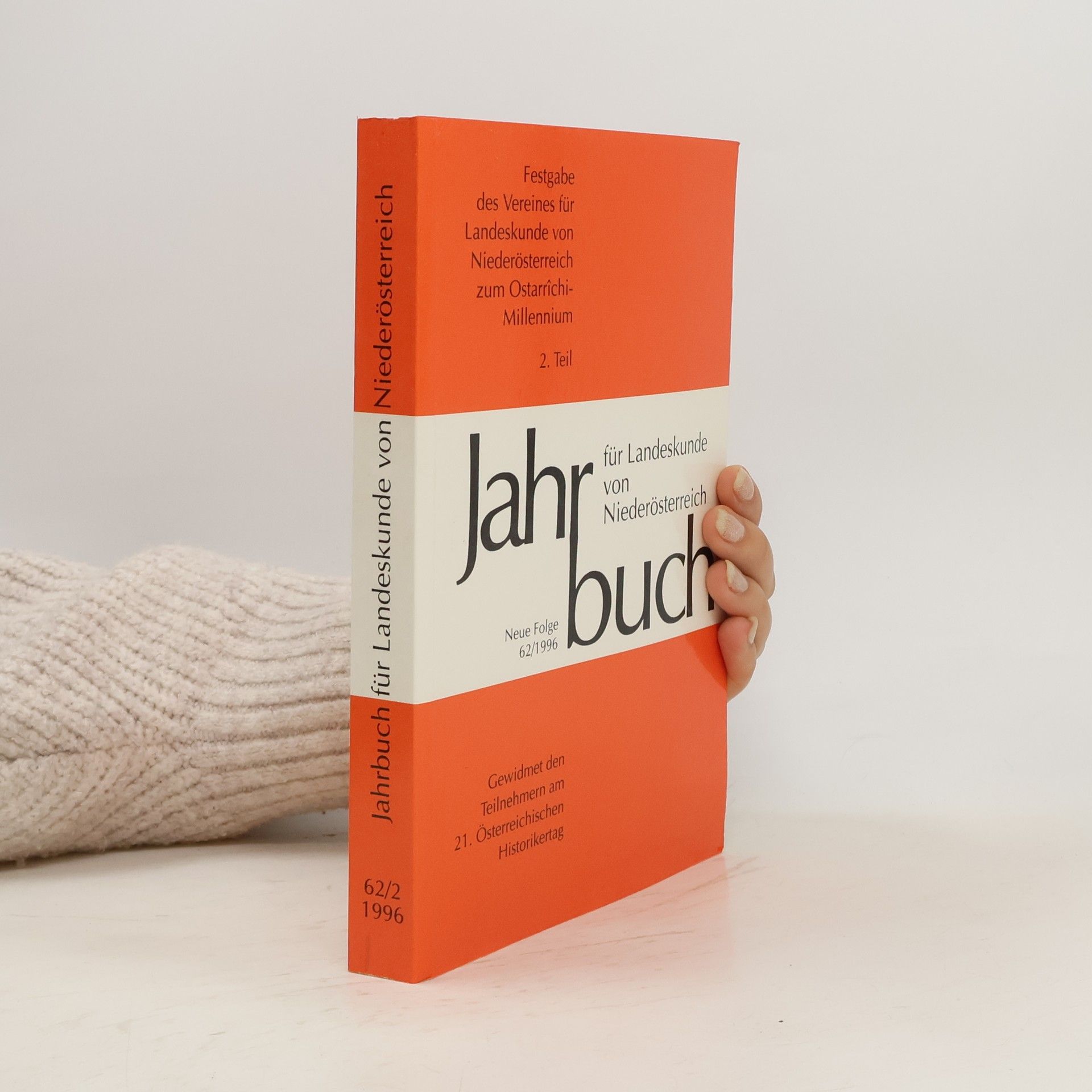 Jahrbuch für Landeskunde von Niederösterreich - 62/2: Festgabe des Vereins für Landeskunde von Niederösterreich zum Ostarrîchi-Millennium