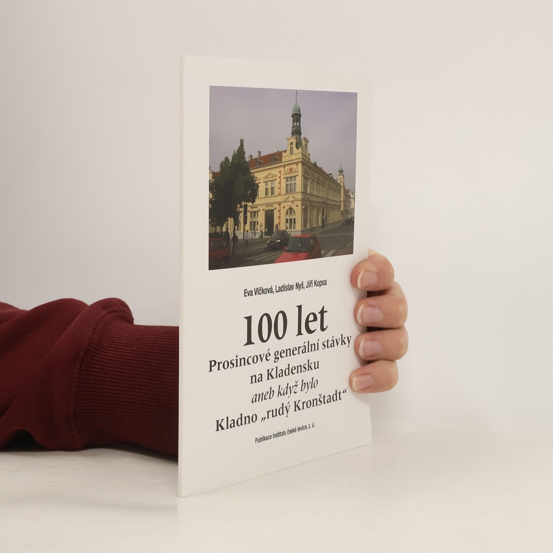 100 let prosincové generální stávky na Kladensku, aneb, Když bylo Kladno „rudý Kronštadt“