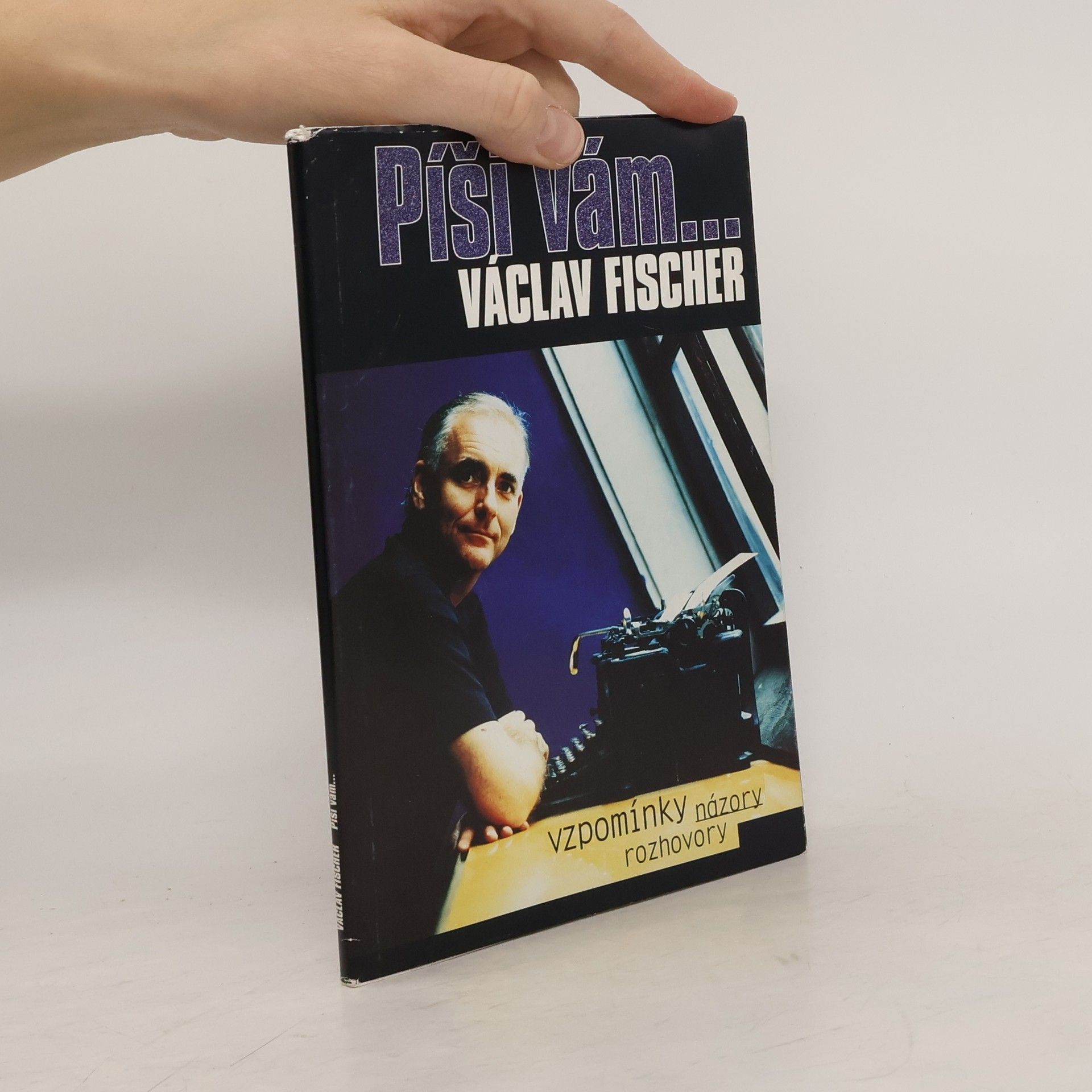 Václav Fischer Píši vám... : vzpomínky, názory, rozhovory