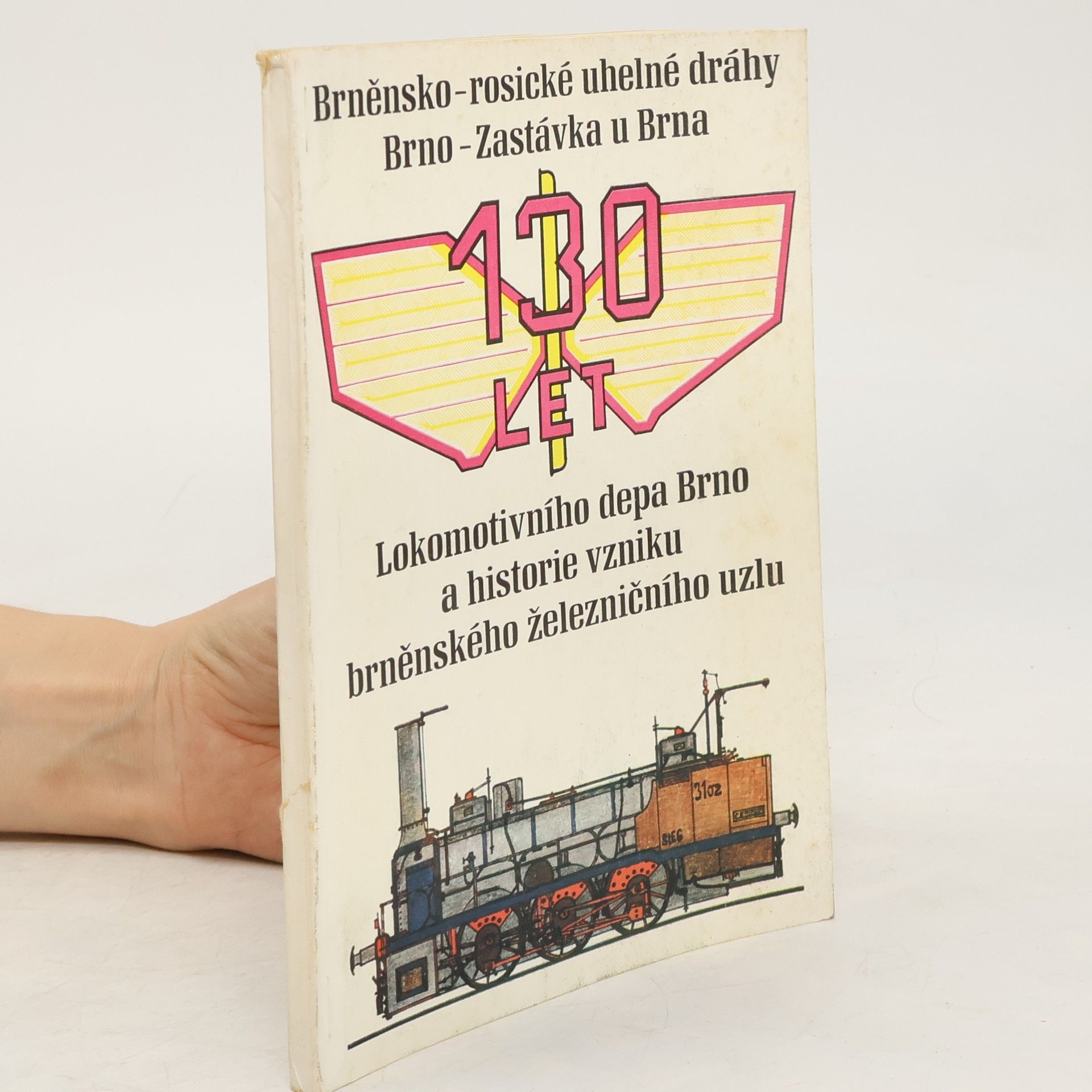 Vlastimil Kotoul 130 let Brněnsko-rosické uhelné dráhy Brno - Zastávka u Brna