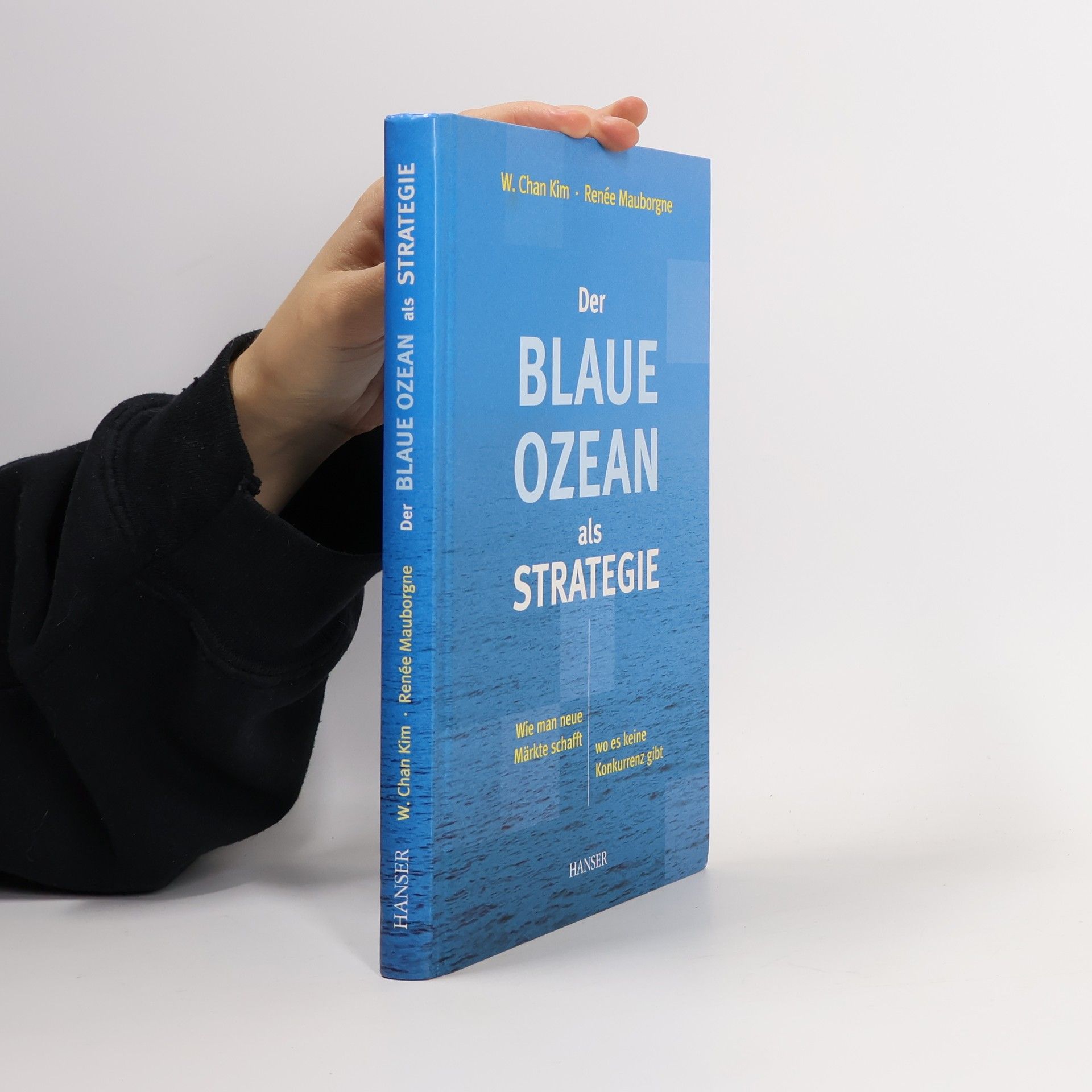 Renée Mauborgne Der Blaue Ozean als Strategie: Wie man neue Märkte schafft