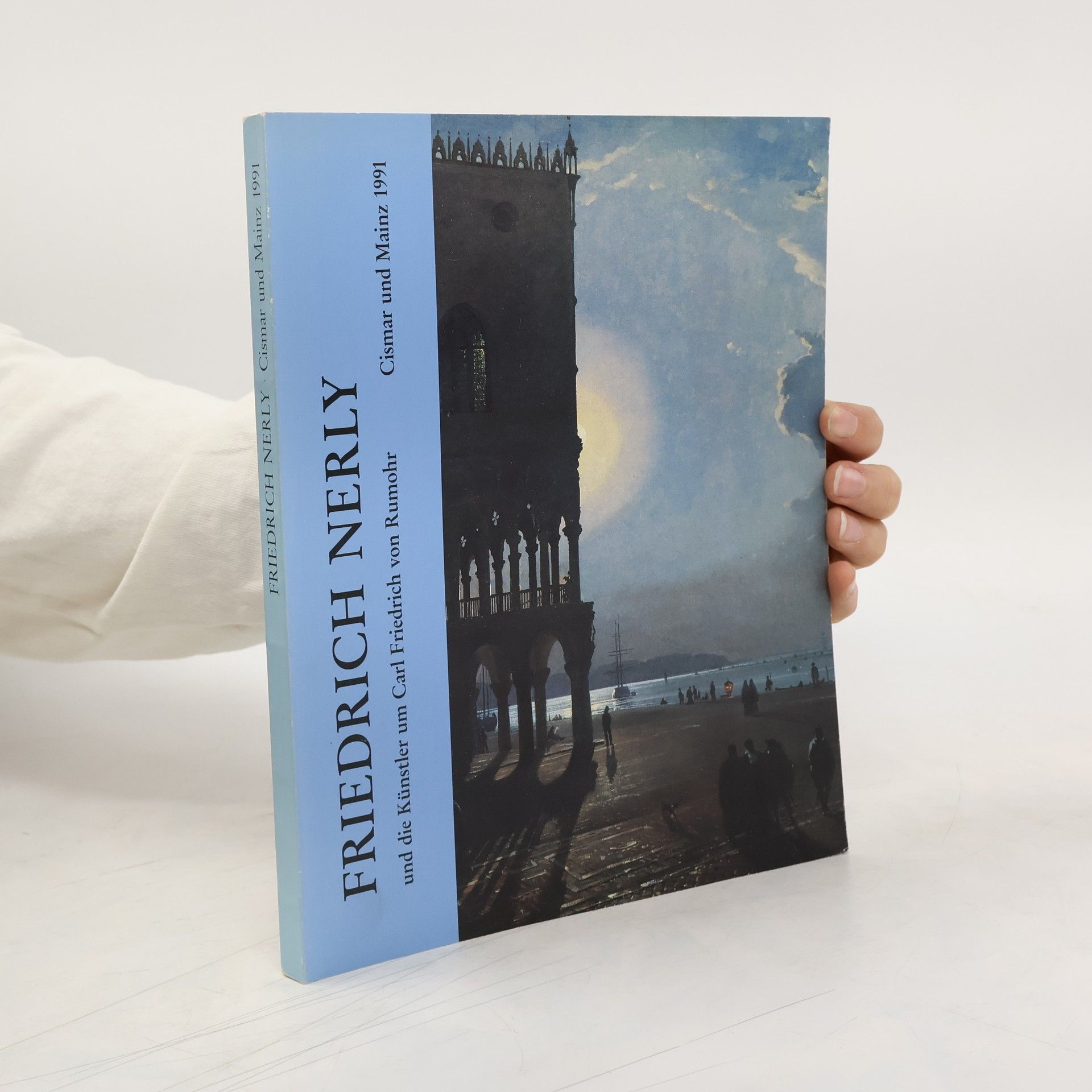 Friedrich Nerly Friedrich Nerly und die Künstler um Carl Friedrich von Rumohr