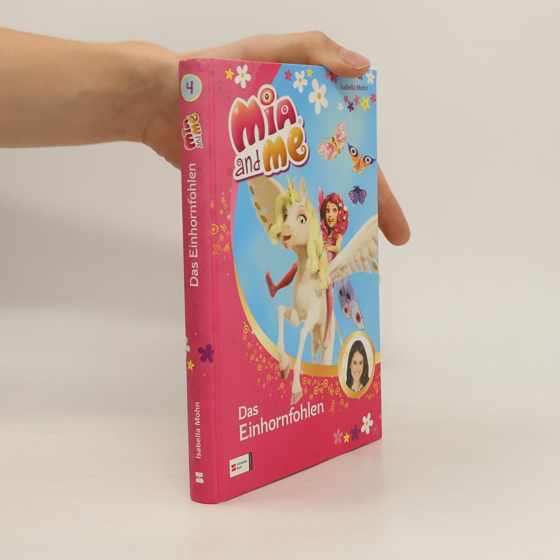Isabella Mohn Mia and Me : Mia und das kleine Einhorn