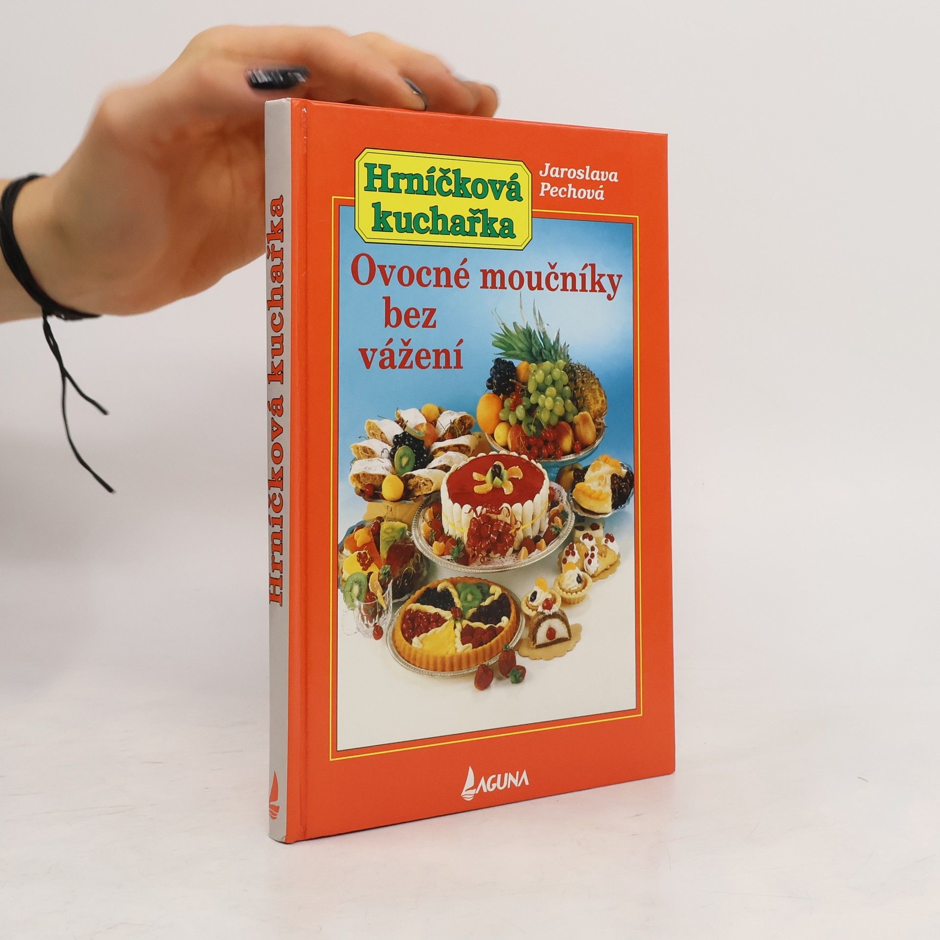 Jaroslava Pechová Hrníčková kuchařka. Ovocné moučníky bez vážení