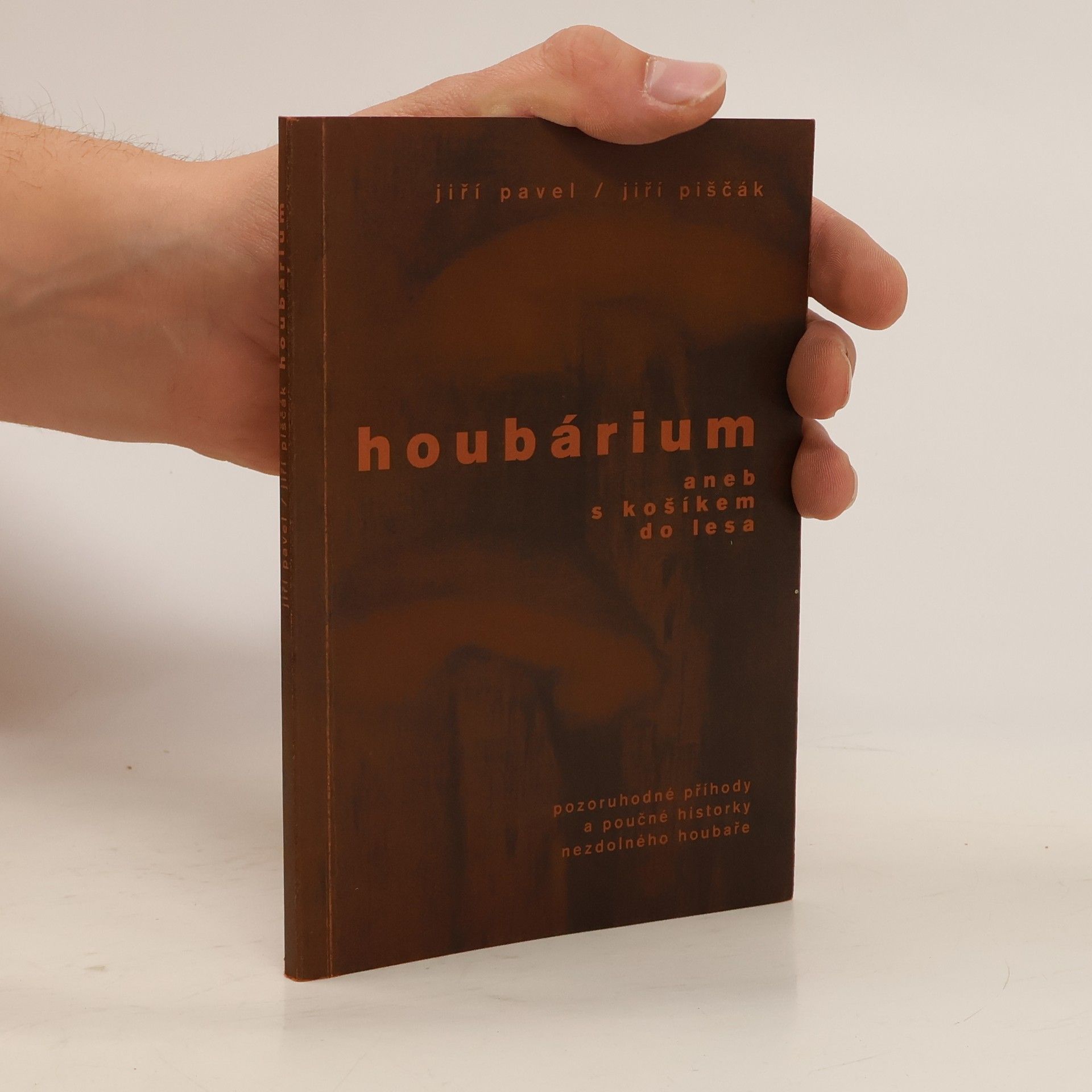 Jiří Piščák Houbárium aneb S košíkem do lesa