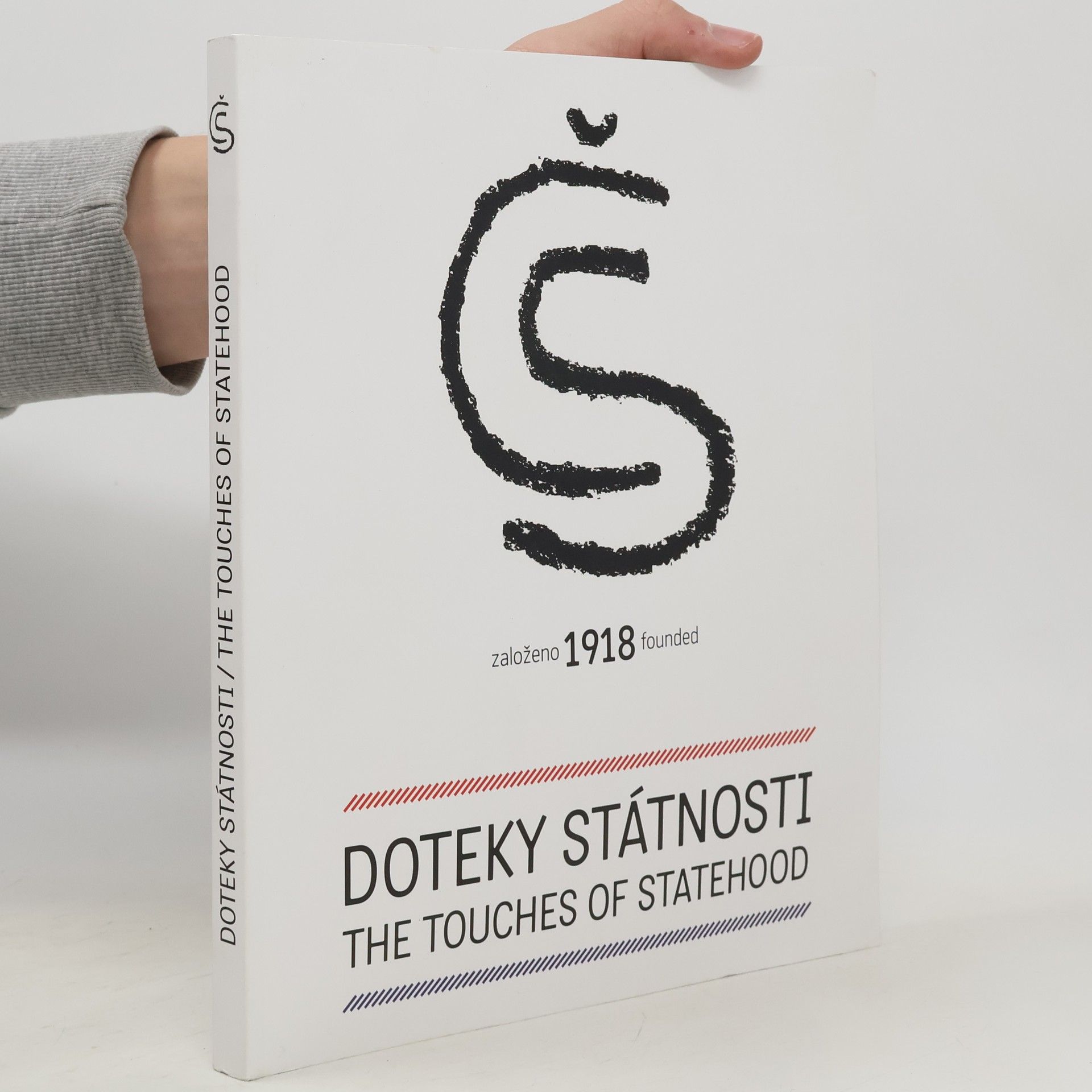 AA.VV. Doteky státnosti. Založeno 1918. Touches of statehood. Founded 1918