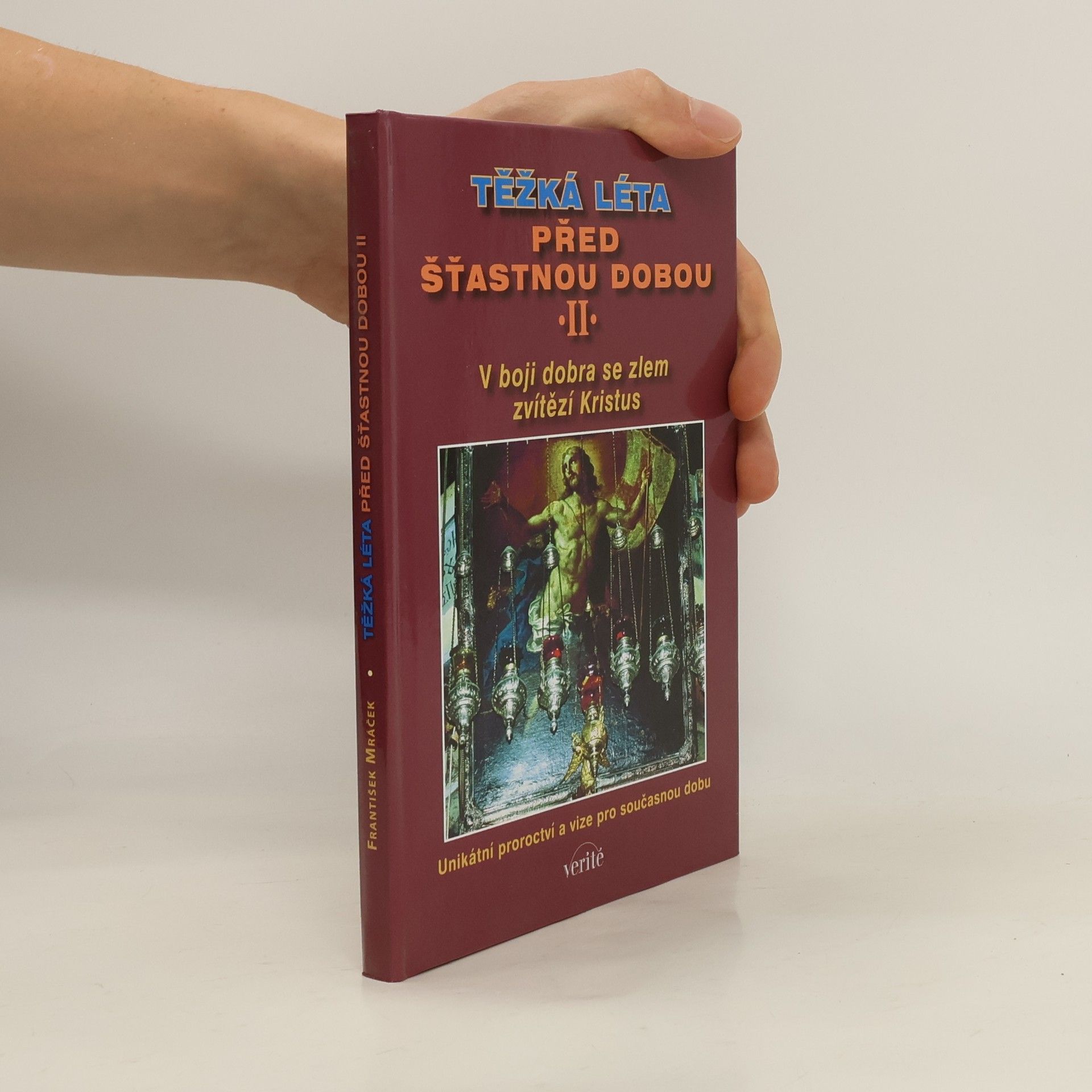 Těžká léta před šťastnou dobou II, V boji dobra se zlem zvítězí Kristus