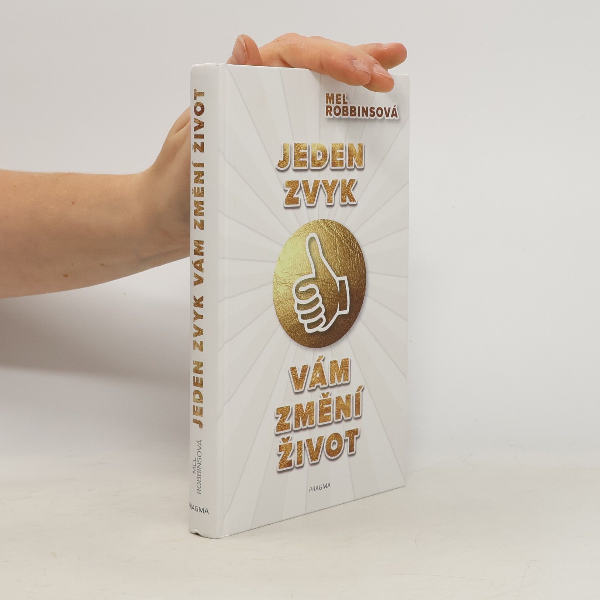 Mel Robbins Jeden zvyk vám změní život