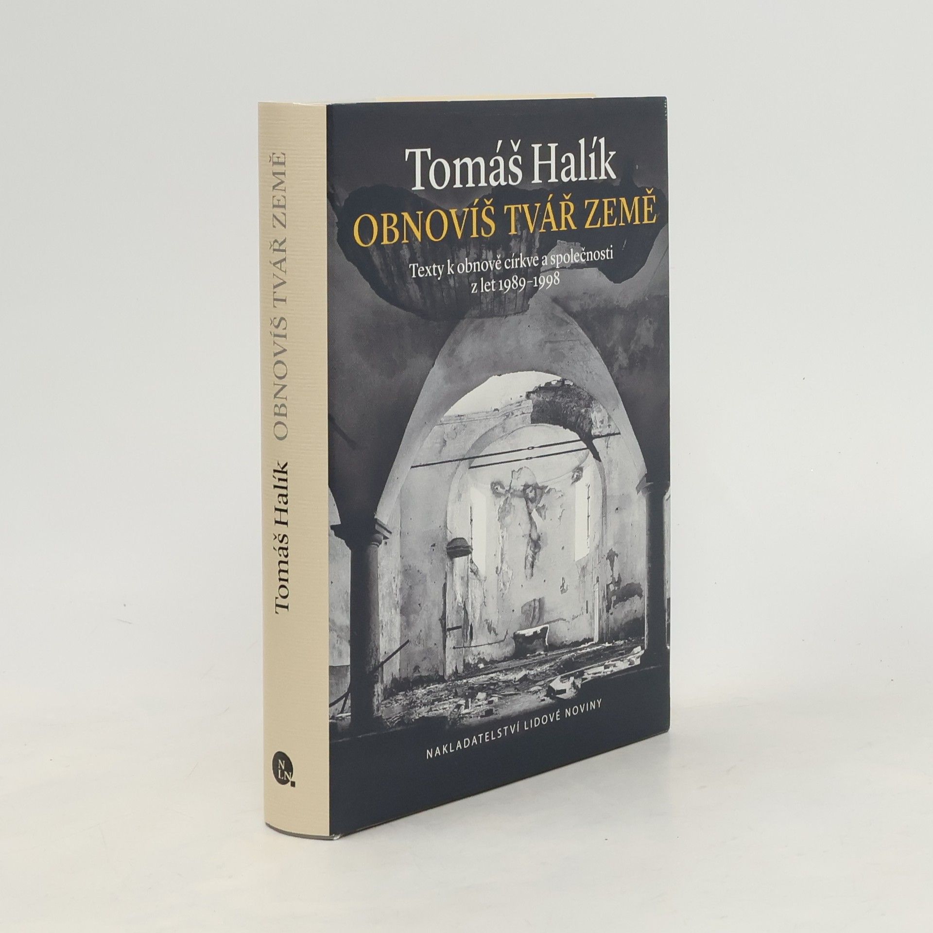Tomáš Halík Obnovíš tvář země. Texty k obnově církve a společnosti z let 1989-1998