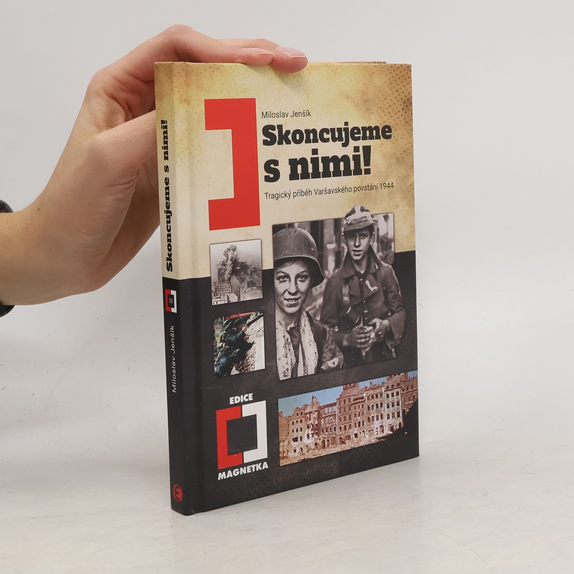 Skoncujeme s nimi! Tragický příběh Varšavského povstání 1944