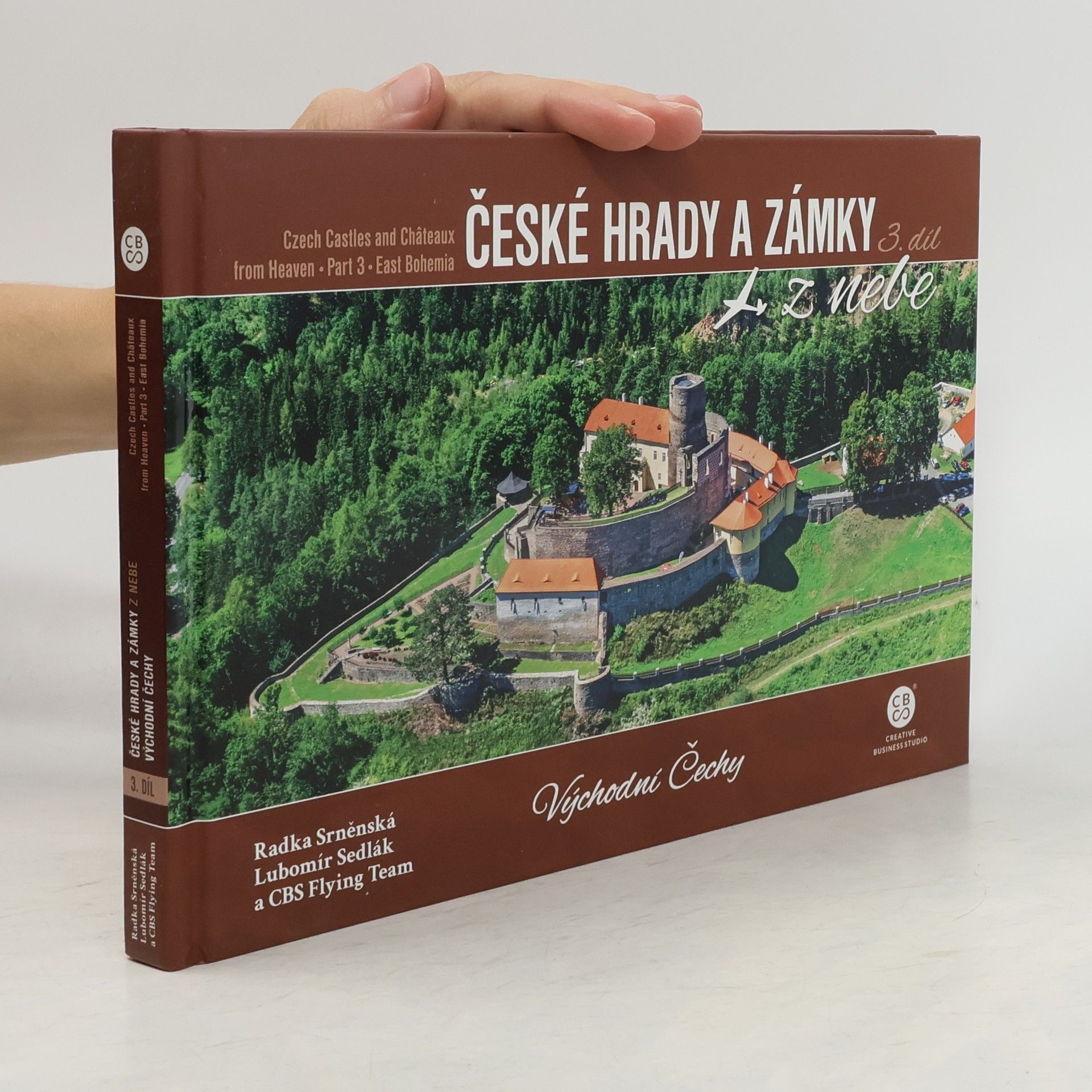 Radka Srněnská České hrady a zámky z nebe. 3. díl, Východní Čechy = Czech castles and châteaux from heaven. Part 3, East Bohemia