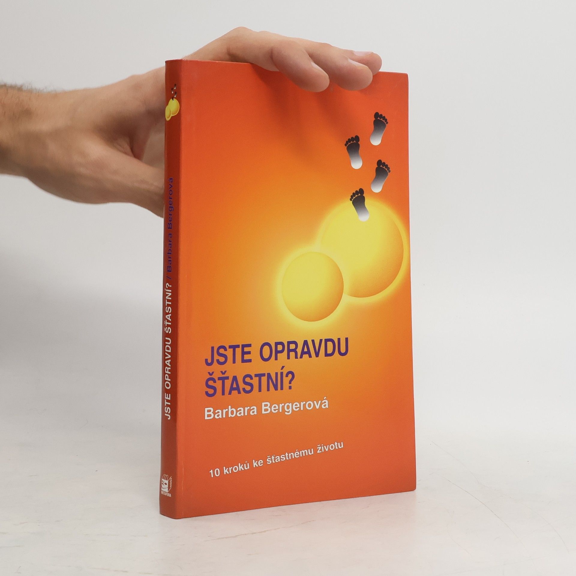 Jste opravdu šťastní? : 10 kroků ke šťastnému životu