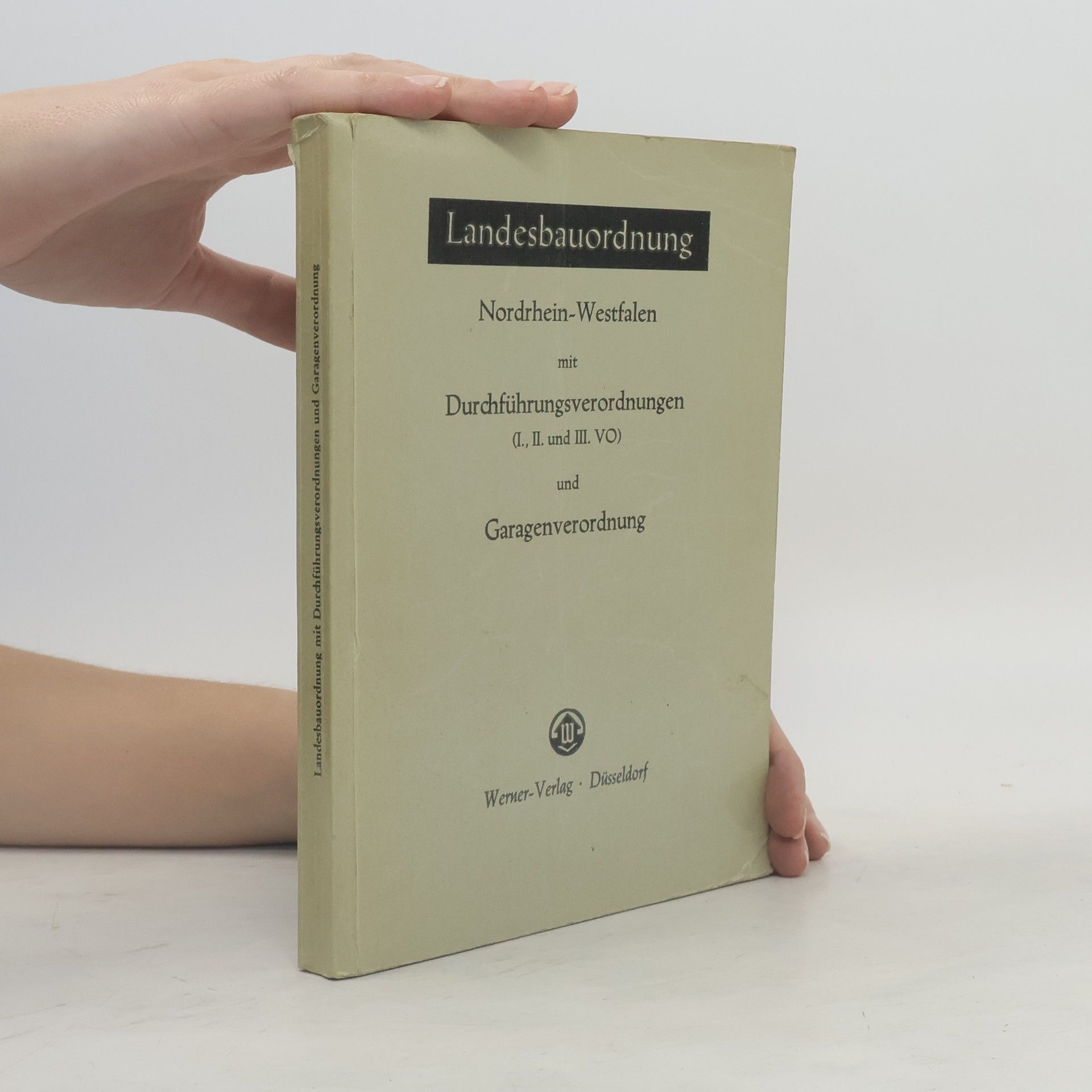 Autorenkollektiv Landesbauordnung Nordhein - Westfalen mit Durchführungsverordnungen (I. , II. und III. VO) und Garagenverordnung