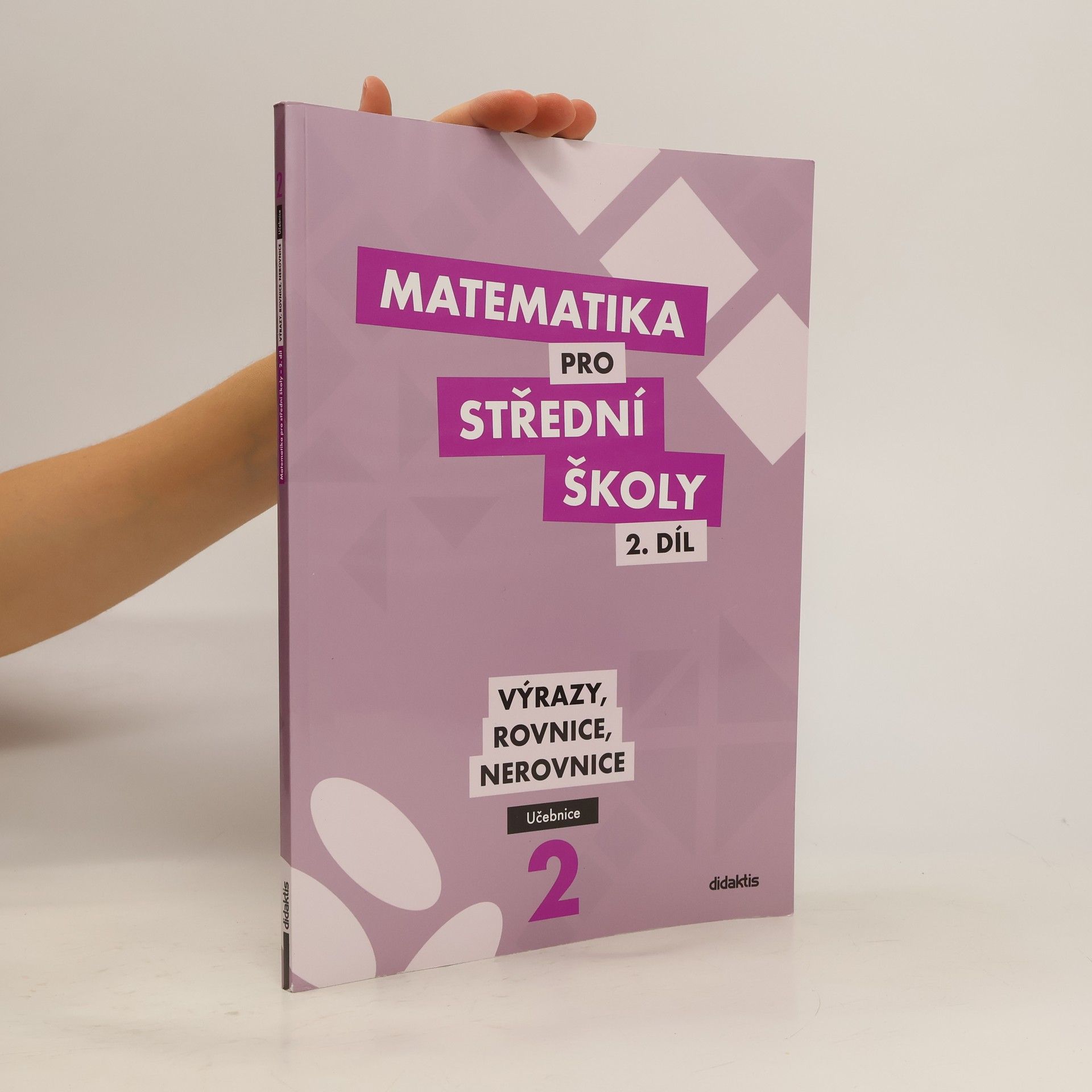 Autores varios Matematika pro střední školy - 2. díl: Výrazy, rovnice, nerovnice