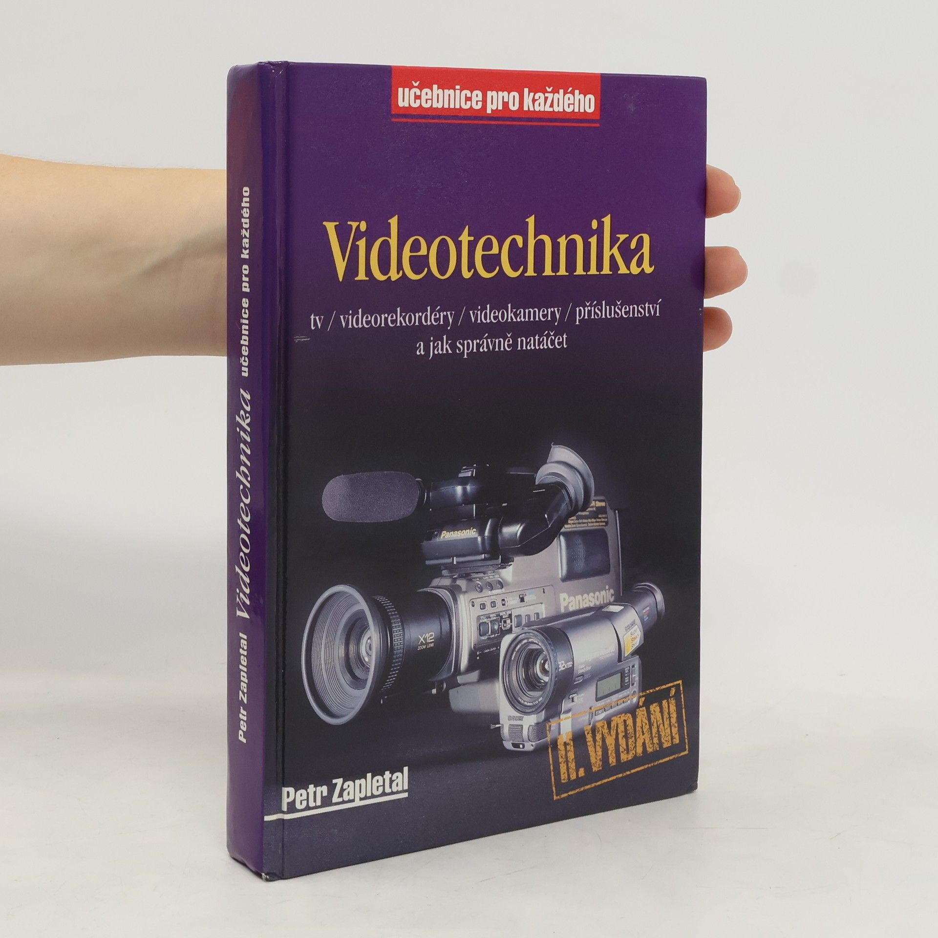 Petr Zapletal Videotechnika: TV, videorekordéry, videokamery, příslušenství a jak správně natáčet