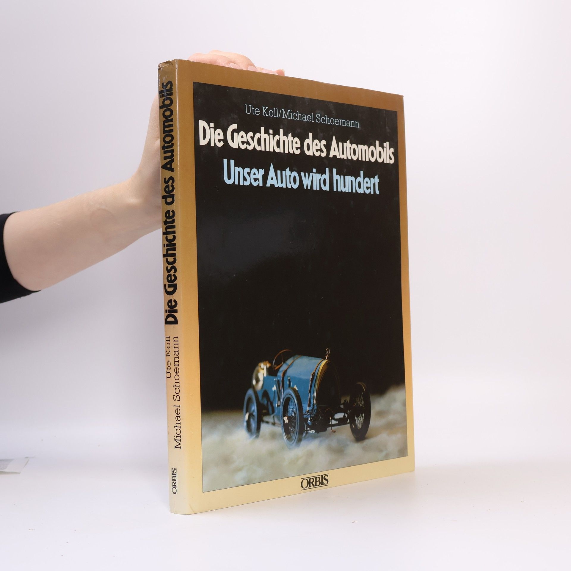 Koll Ute Die Geschichte des Automobils : Unser Auto wird hundert