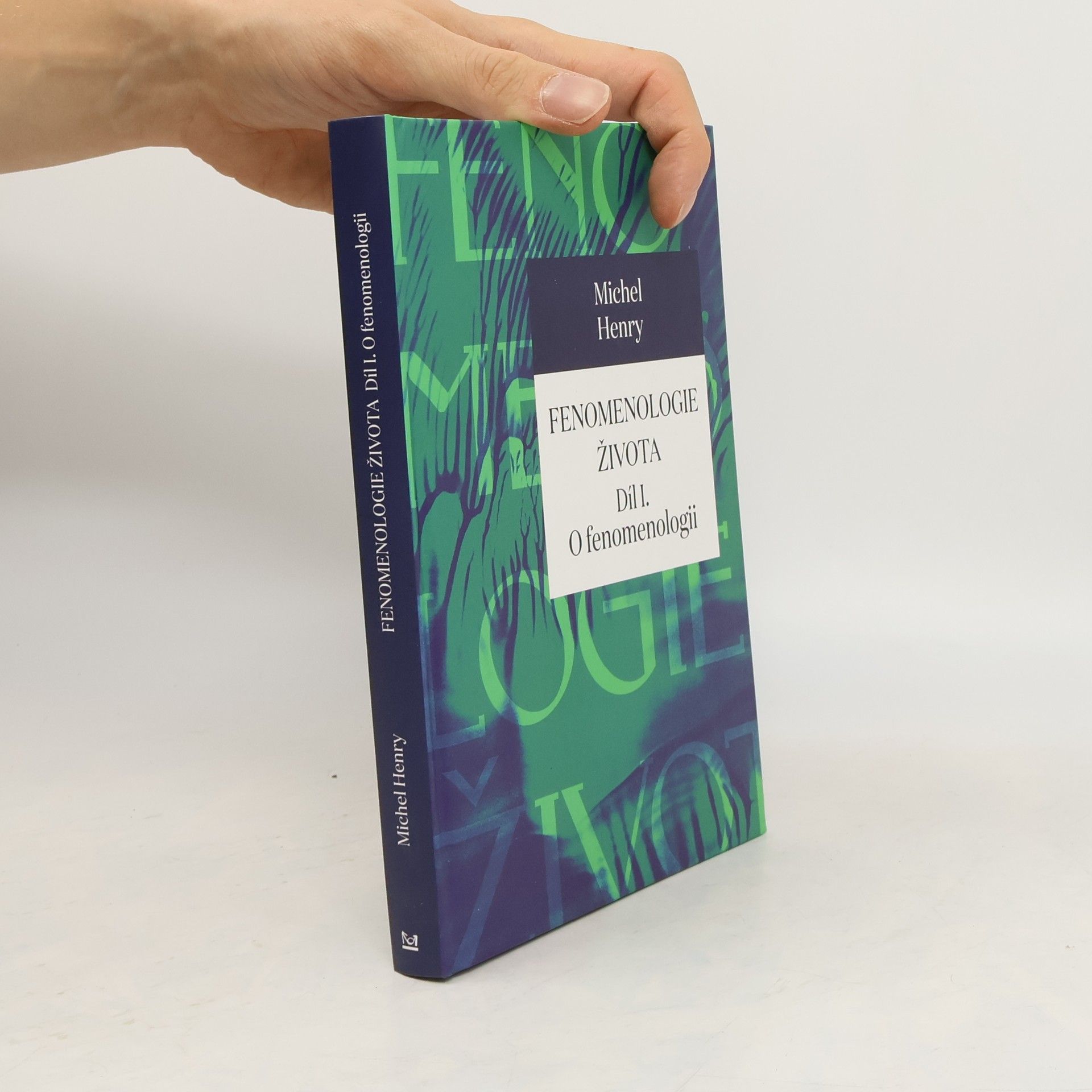 Michel Henry Fenomenologie života I. - O fenomenologii