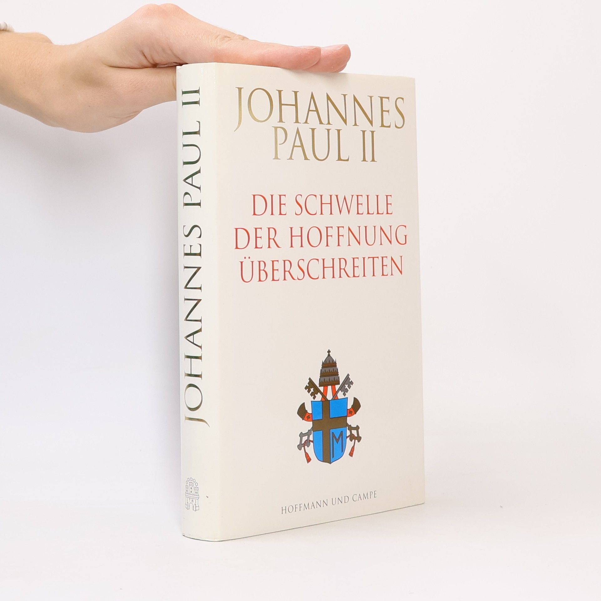 Vittorio Messori Johannes Paul II. : Die Schwelle der Hoffnung überschreiten