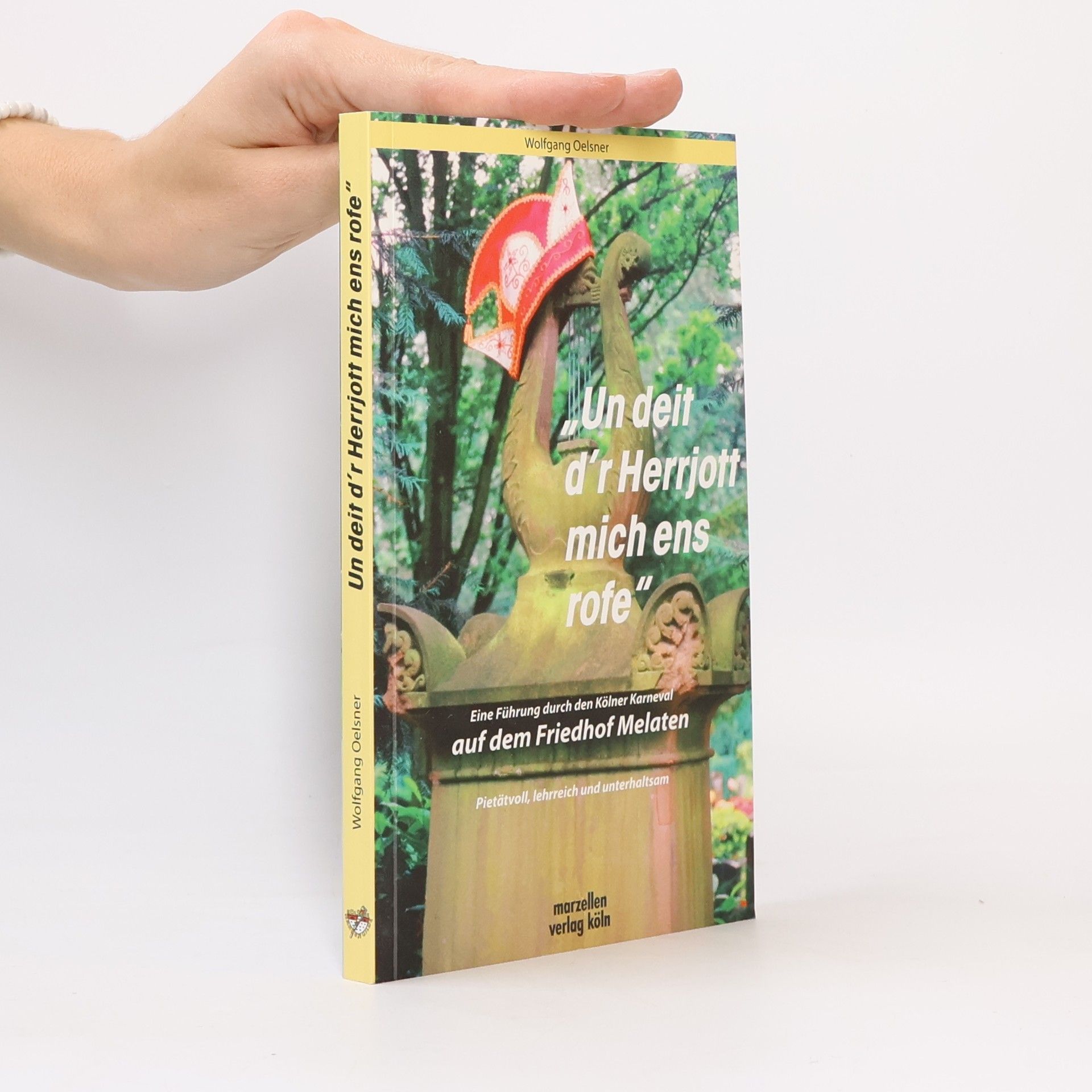 "Un deit d'r Herrjott mich ens rofe"