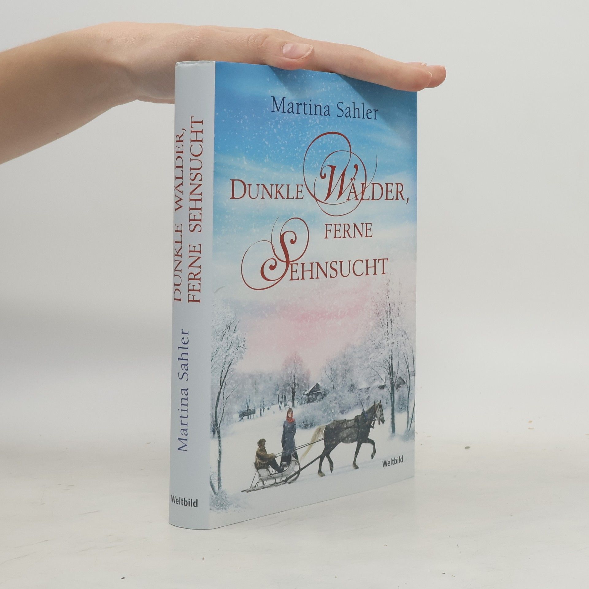 Martina Sahler Dunkle Wälder, ferne Sehnsucht