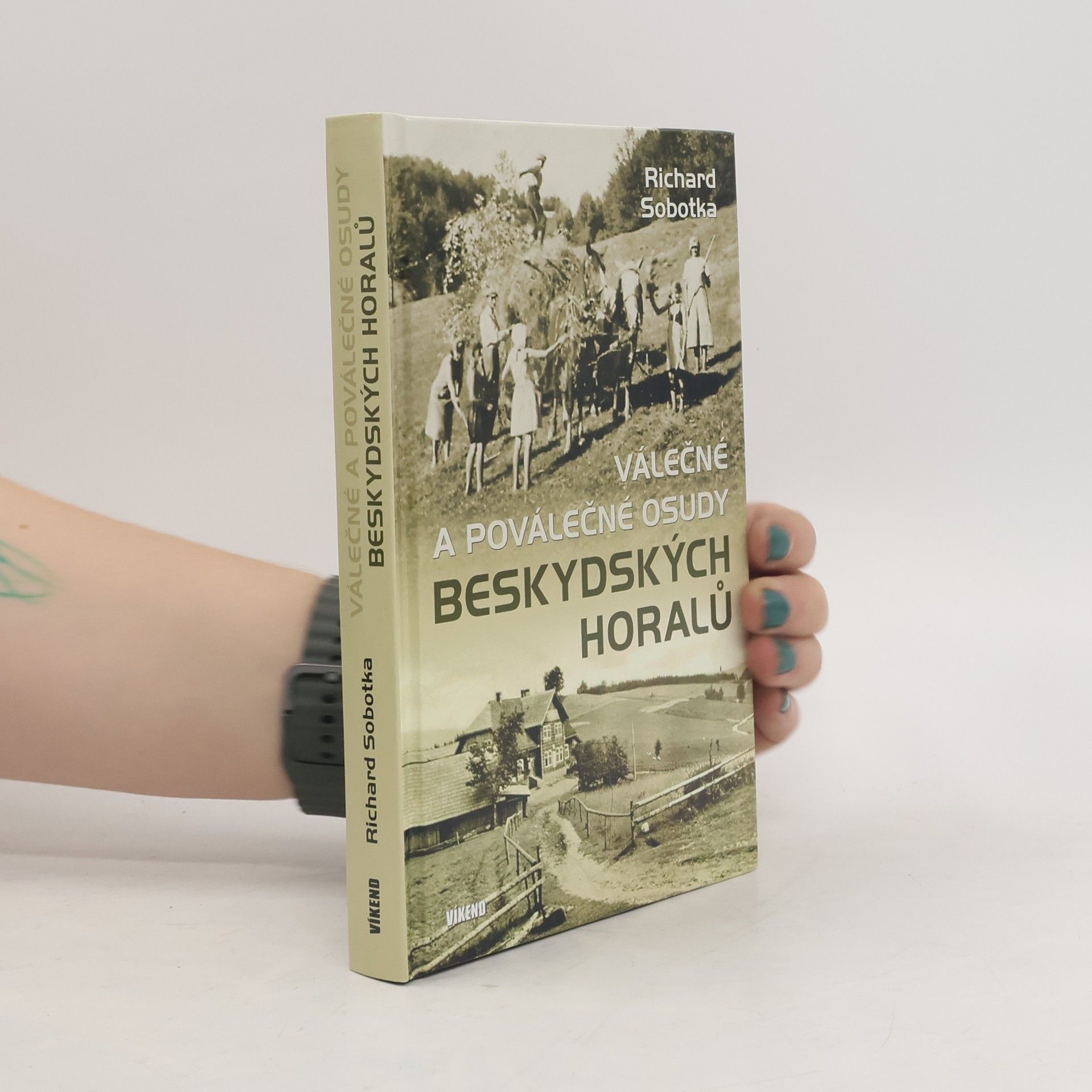Richard Sobotka Válečné a poválečné osudy beskydských horalů