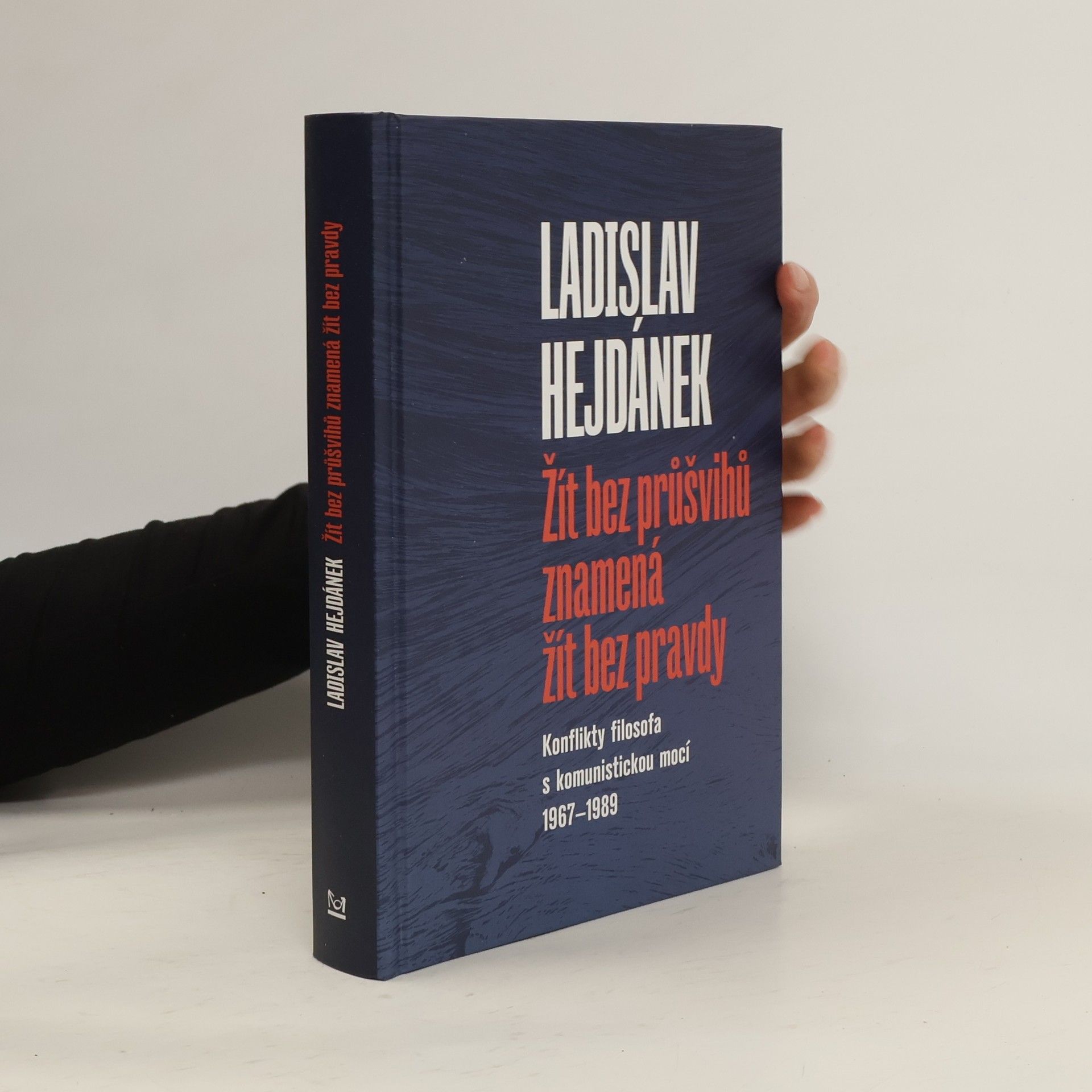 Ladislav Hejdánek Žít bez průšvihů znamená žít bez pravdy