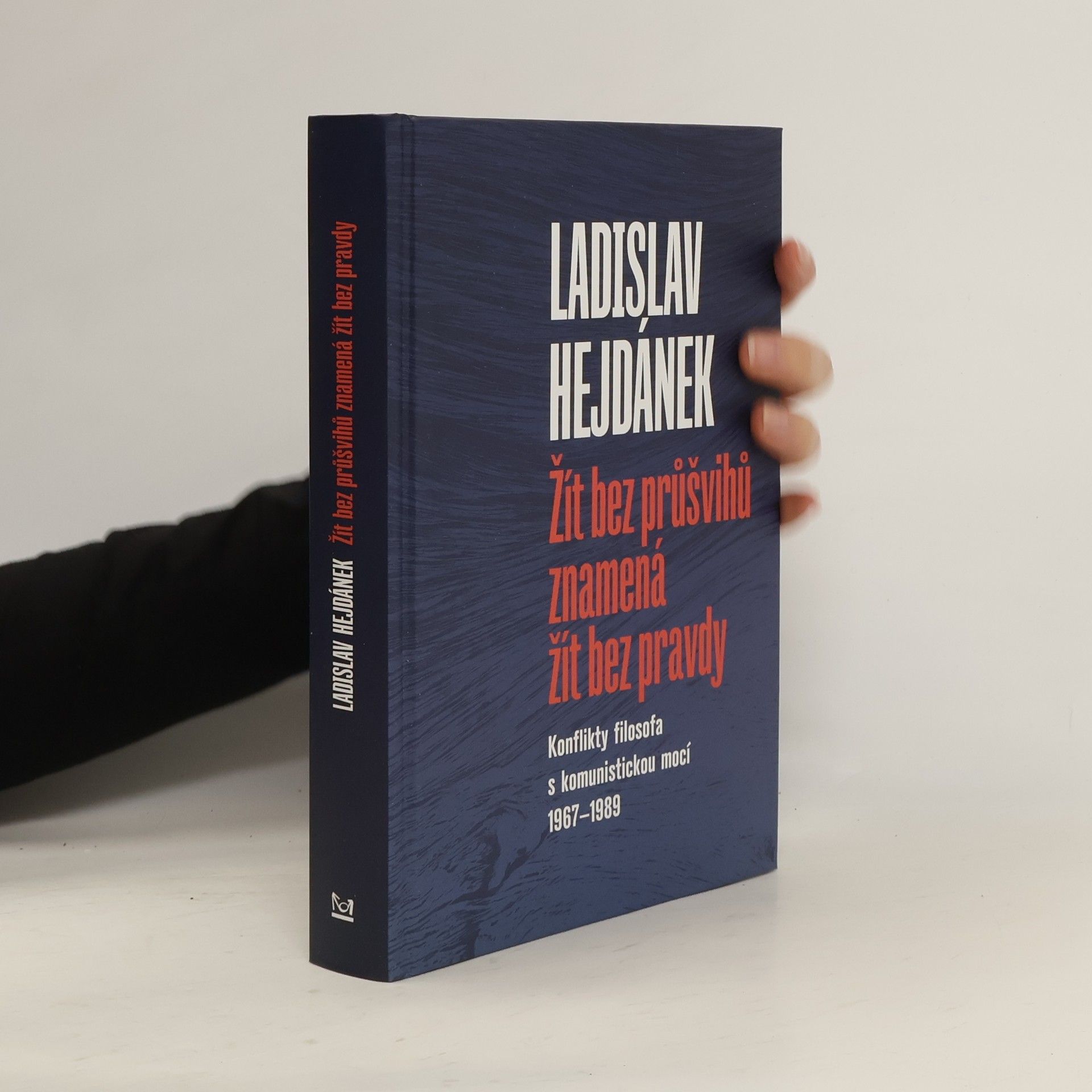 Ladislav Hejdánek Žít bez průšvihů znamená žít bez pravdy