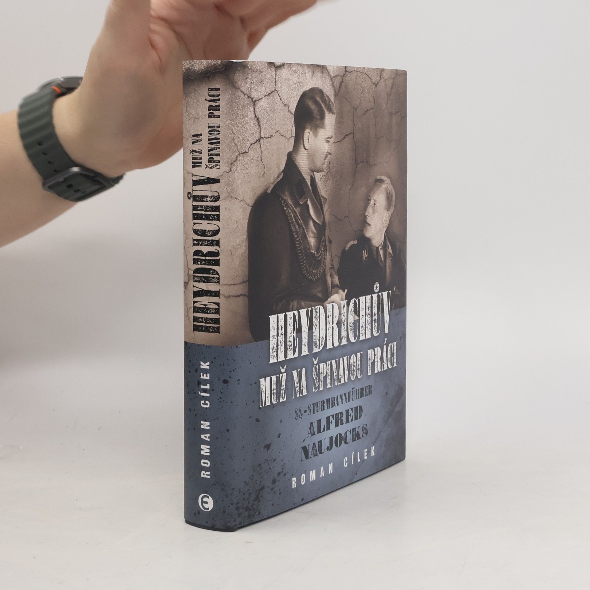 Roman Cílek Heydrichův muž na špinavou práci: Pohled do zákulisí historie