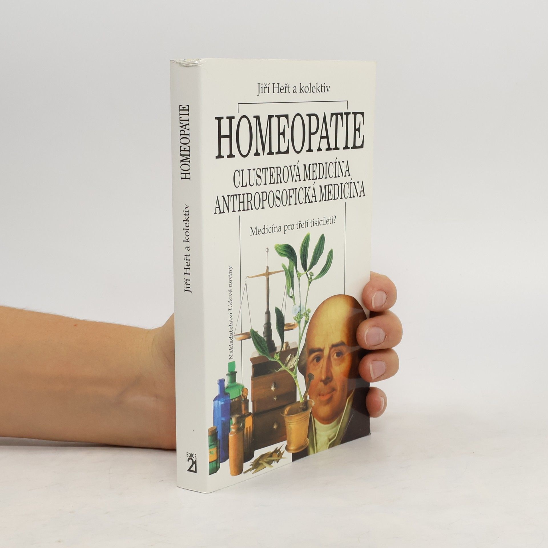 Jiří Heřt Homeopatie: Clusterová medicína, anthroposofická medicína: Medicína pro třetí tisíciletí?