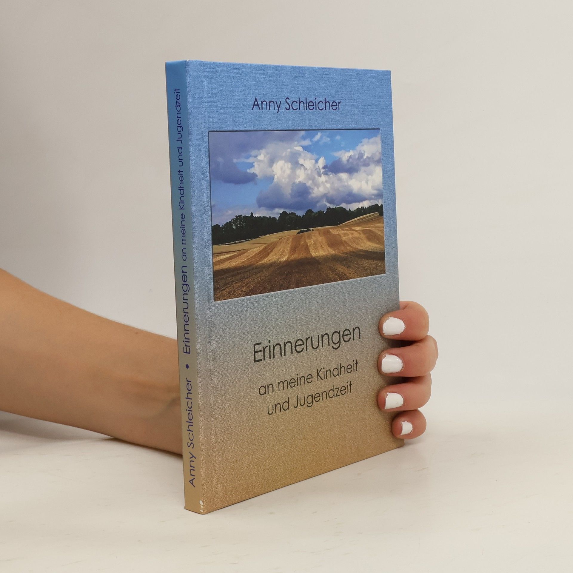 Anny Schleicher Erinnerungen an meine Kindheit und Jugendzei