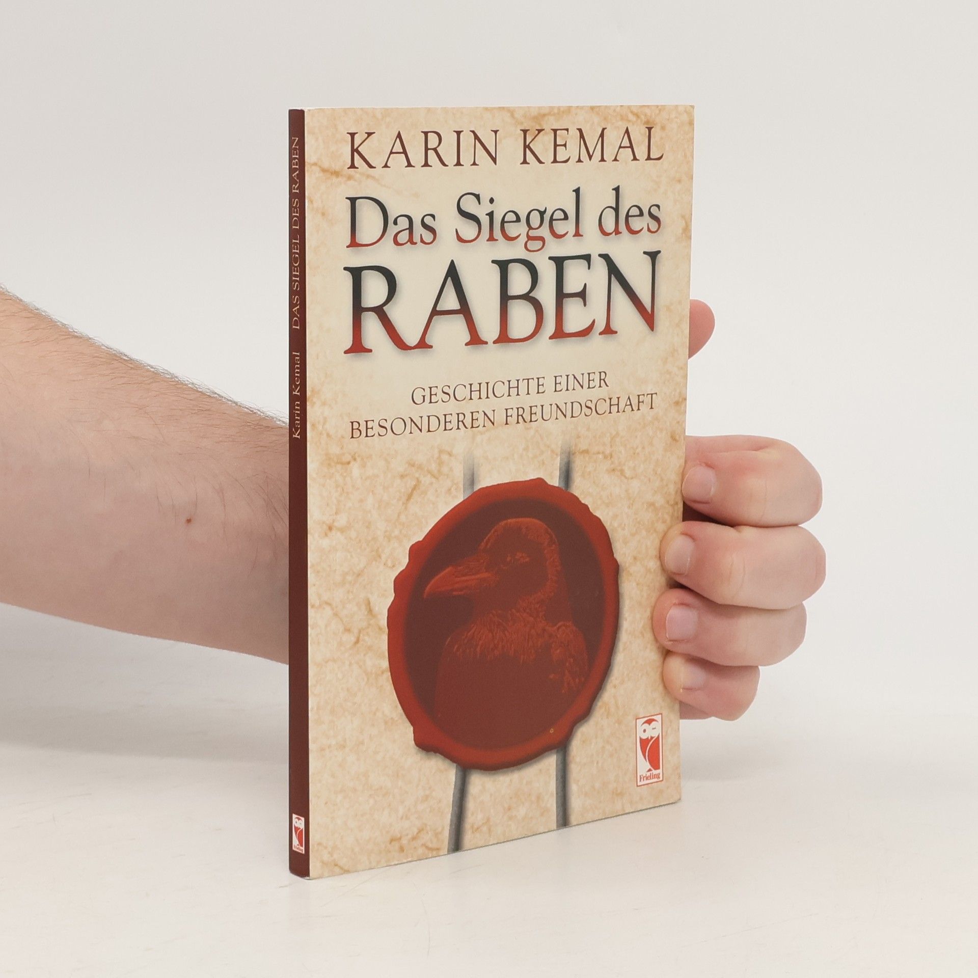 Karin Kemal Das Siegel des Raben. Geschichte einer besonderen Freundschaft