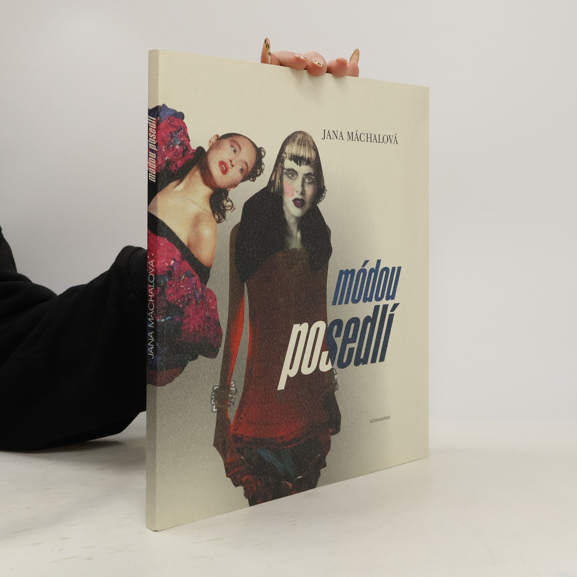 Jana Máchalová Módou posedlí. Čtení o módě 20. století