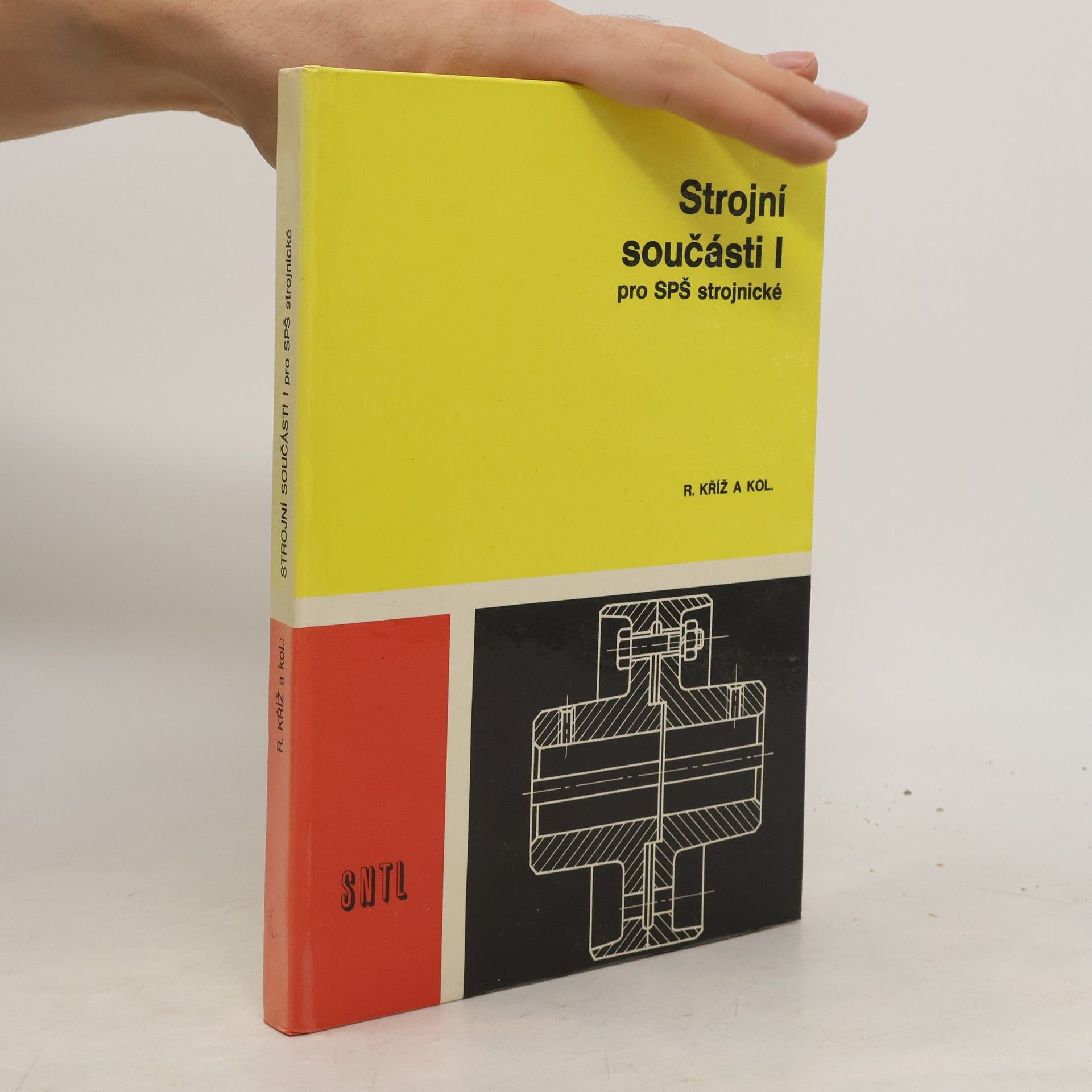 Rudolf Kříž Strojní součásti I pro střední průmyslové školy strojnické