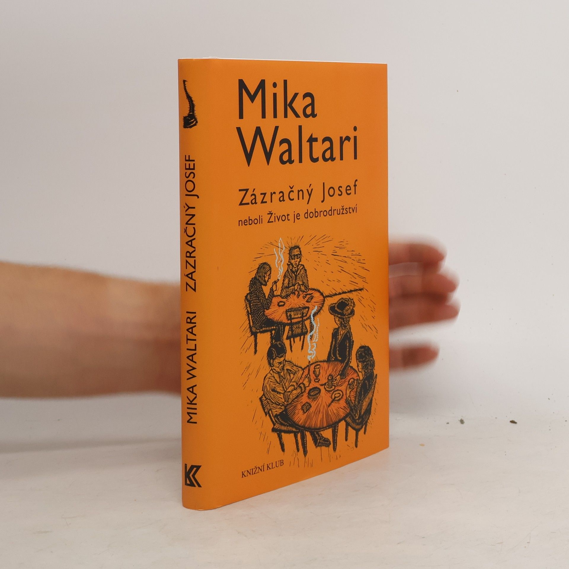 Mika Waltari Zázračný Josef, neboli, Život je dobrodružství