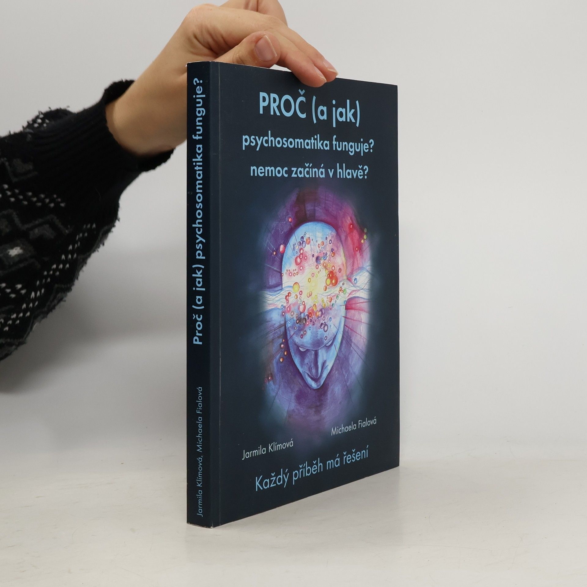 Jarmila Klímová Proč (a jak) psychosomatika funguje?