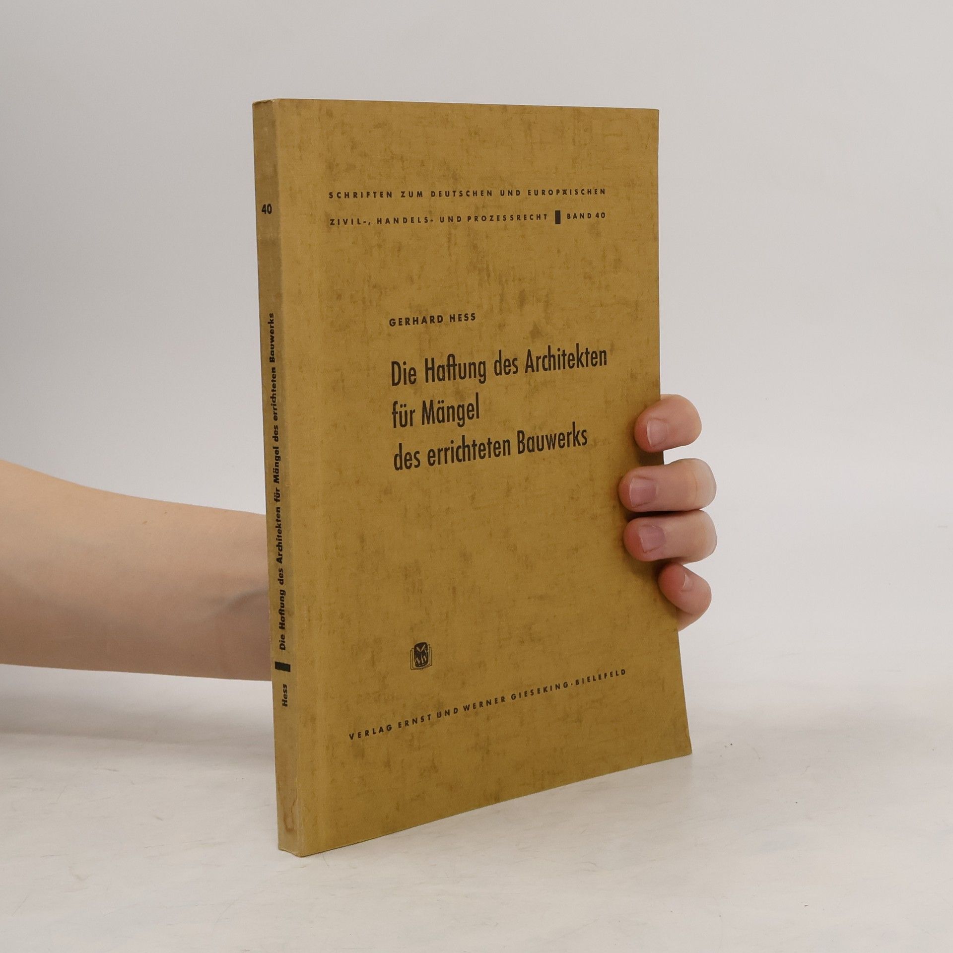 Gerhard Hess Die Haftung des Architekten für Mängel des errichteten Bauwerks