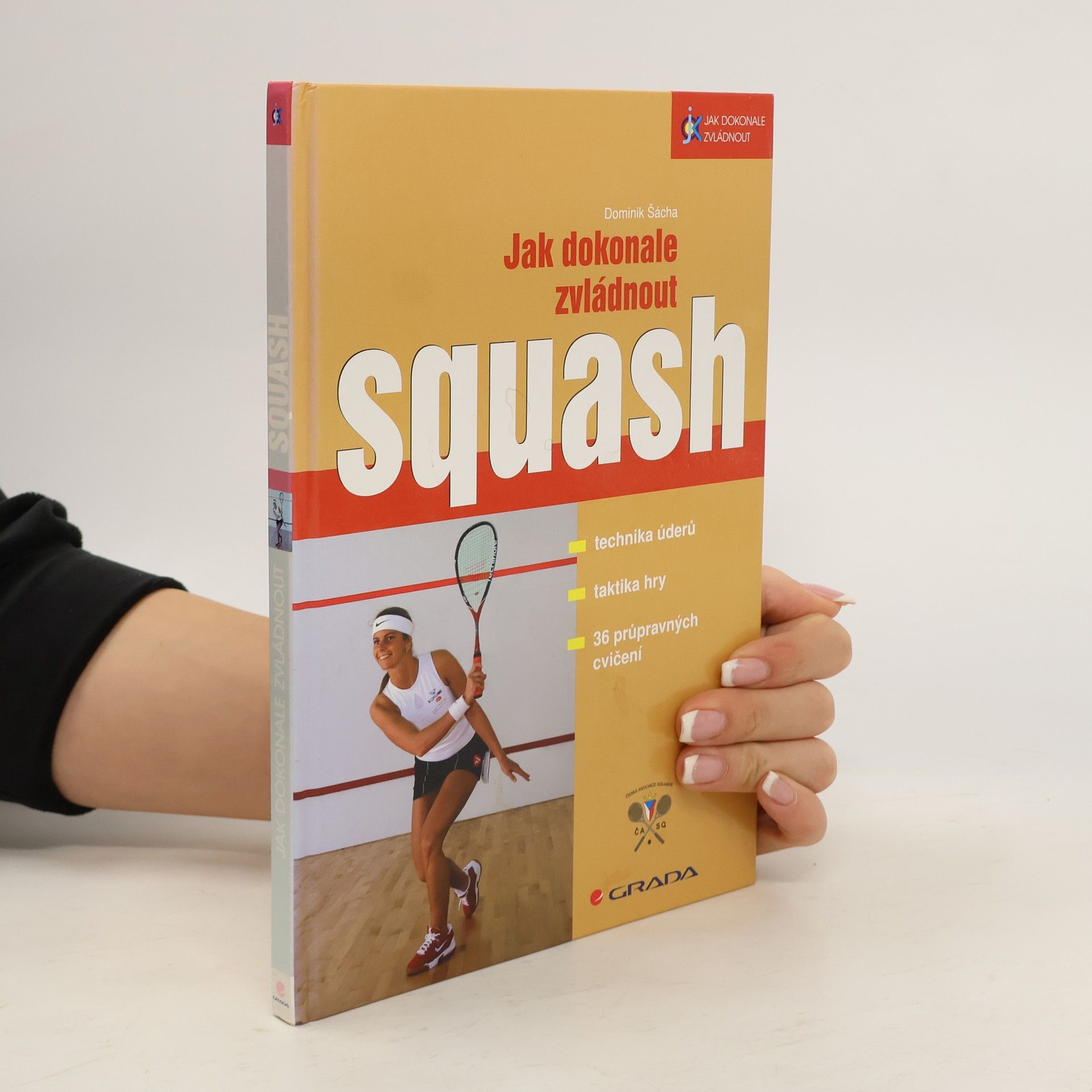 Dominik Šácha Jak dokonale zvládnout squash