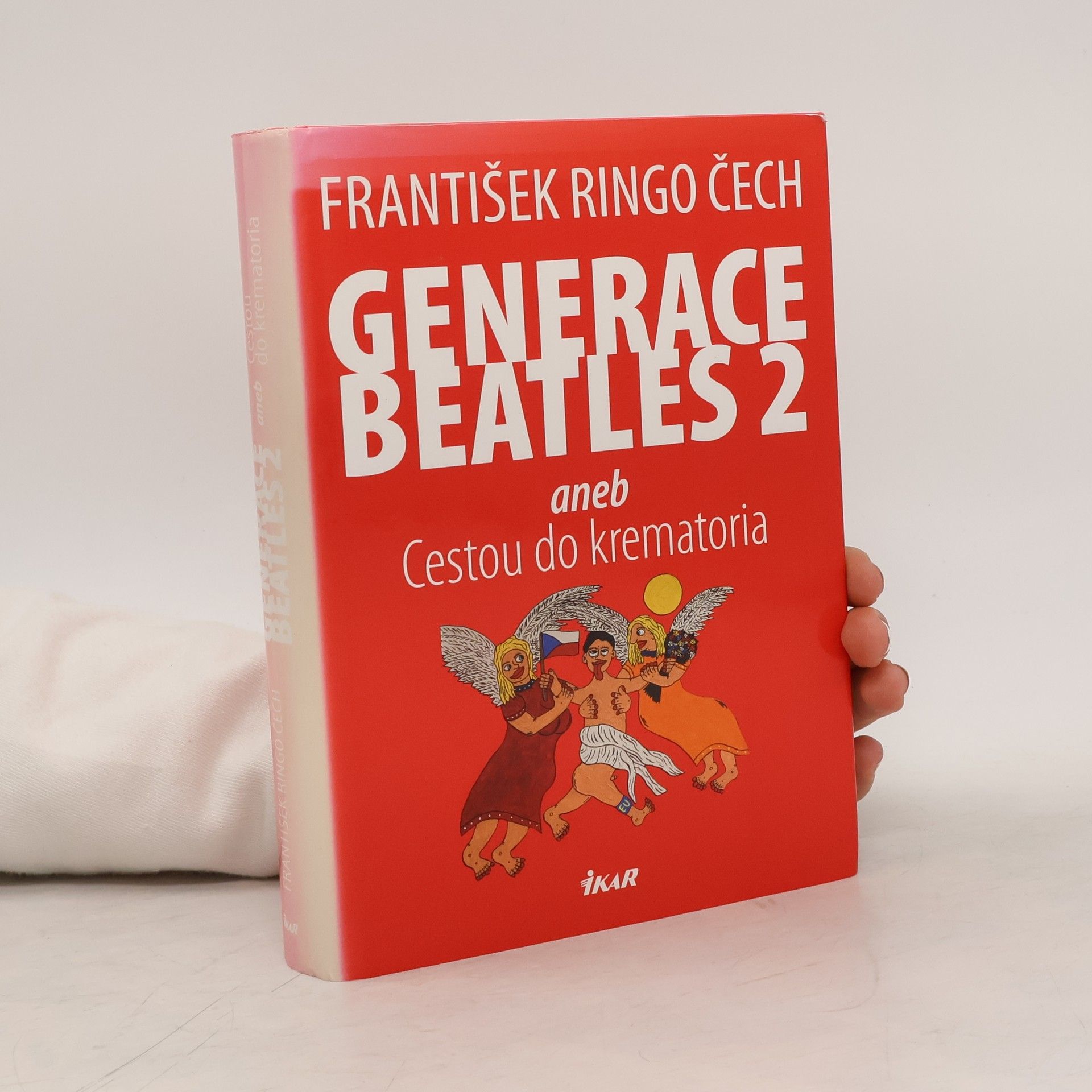 František Ringo Čech Generace Beatles 2, aneb, Cestou do krematoria