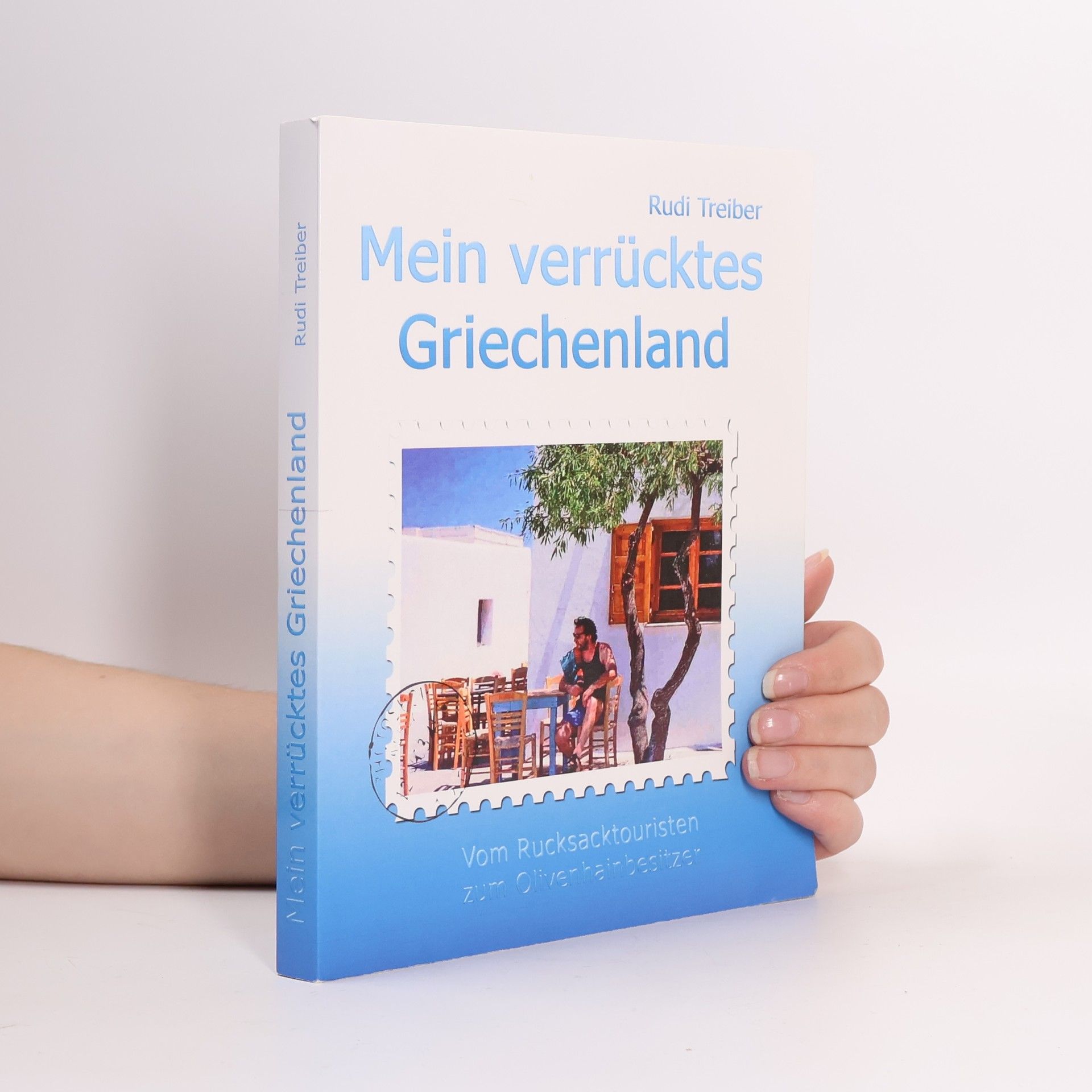 Rudi Treiber Mein verrücktes Griechenland