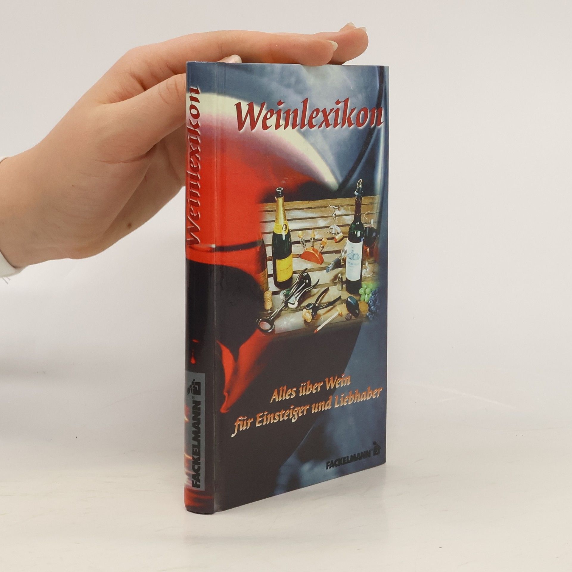 Collectif d'auteurs Weinlexikon. Alles über Wein für Einsteiger und Liebhaber