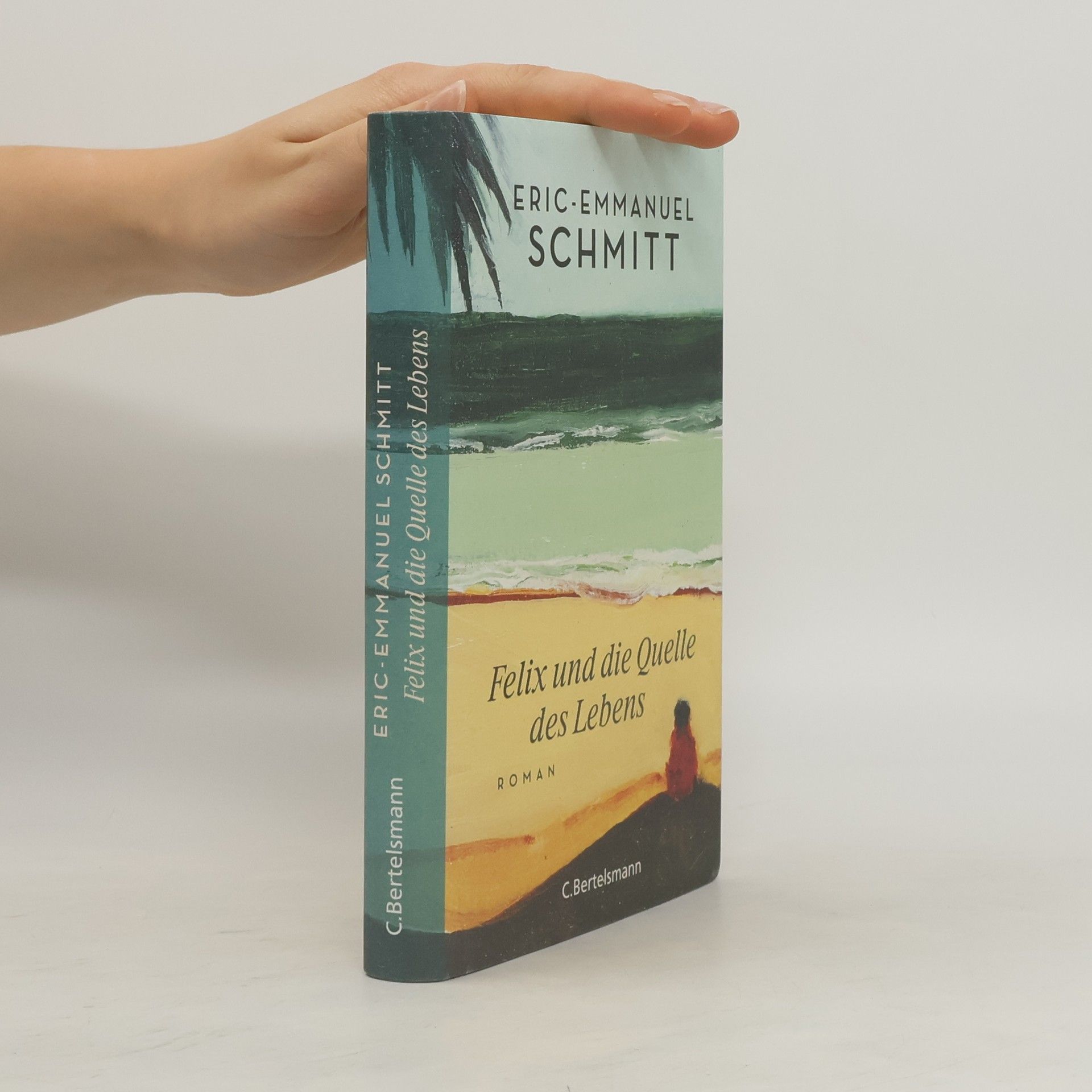 Eric Emmanuel Schmitt Felix und die Quelle des Lebens
