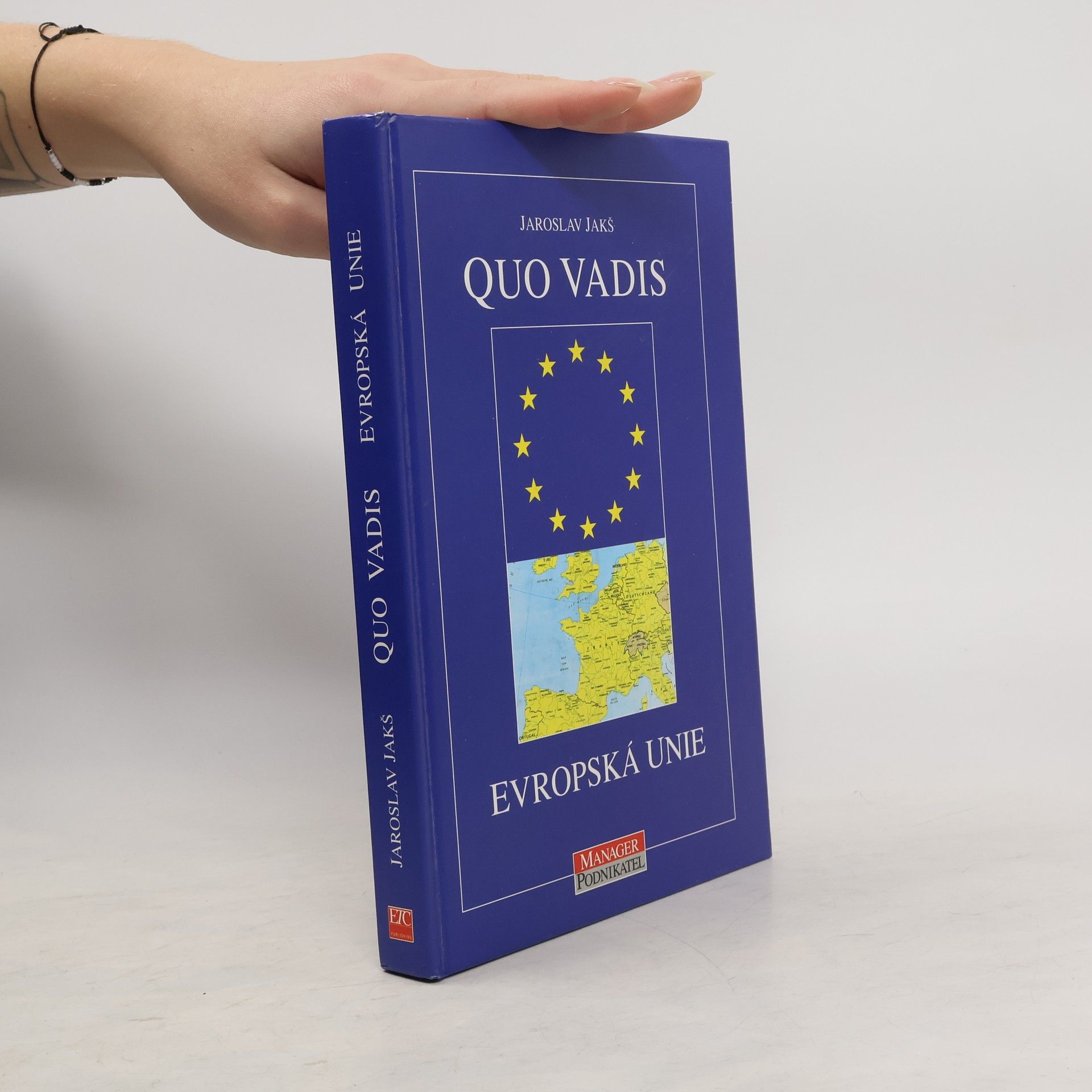 Jaroslav Jakš Quo vadis, Evropská unie