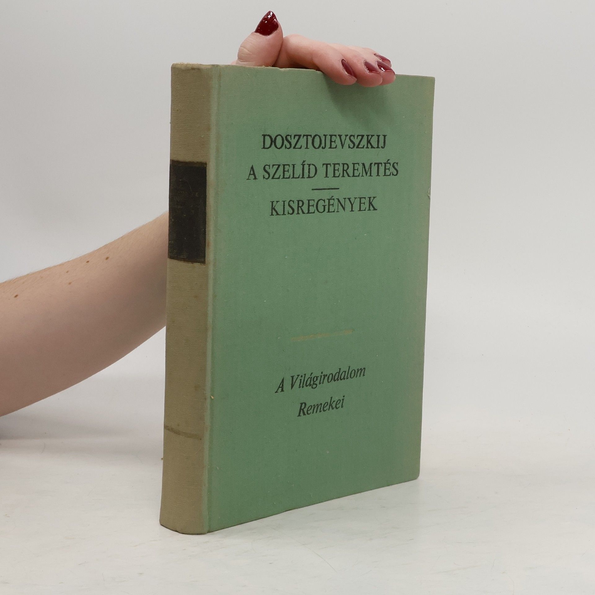 Fjodor Michajlovič Dostojevskij A szelíd teremtés