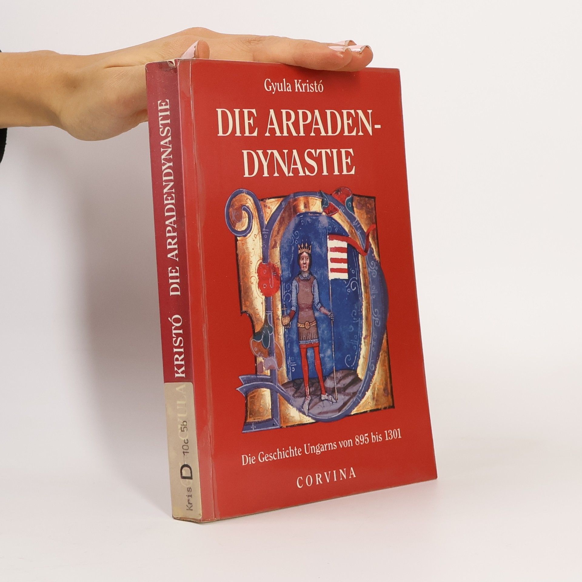 Gyula Kristó Die Arpadendynastie