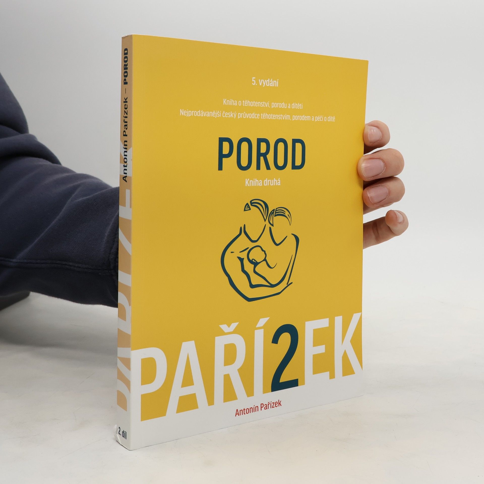 Antonín Pařízek Kniha o těhotenství, porodu a dítěti. 2. díl, Porod