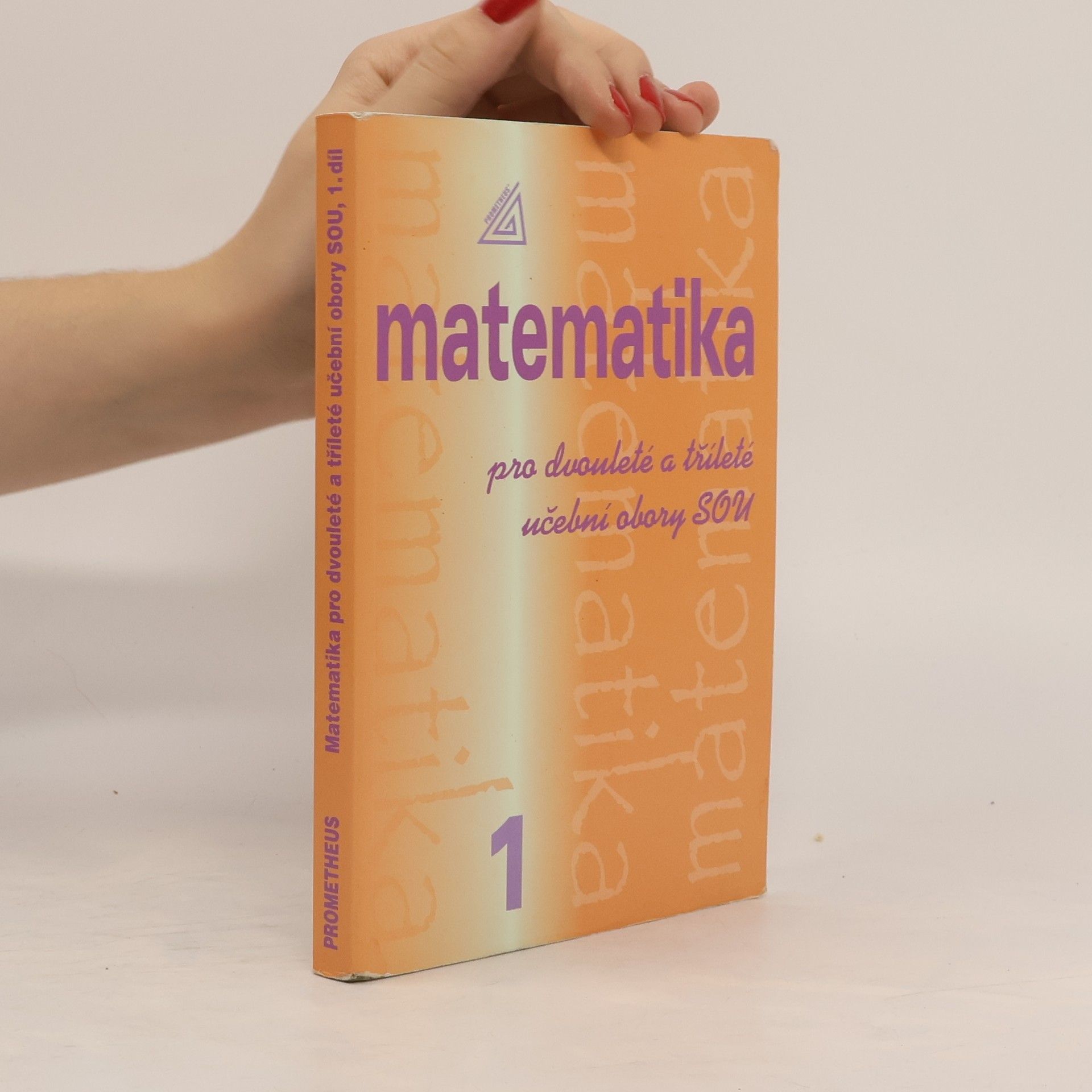 Emil Calda Matematika pro dvouleté a tříleté učební obory SOU. 1. díl